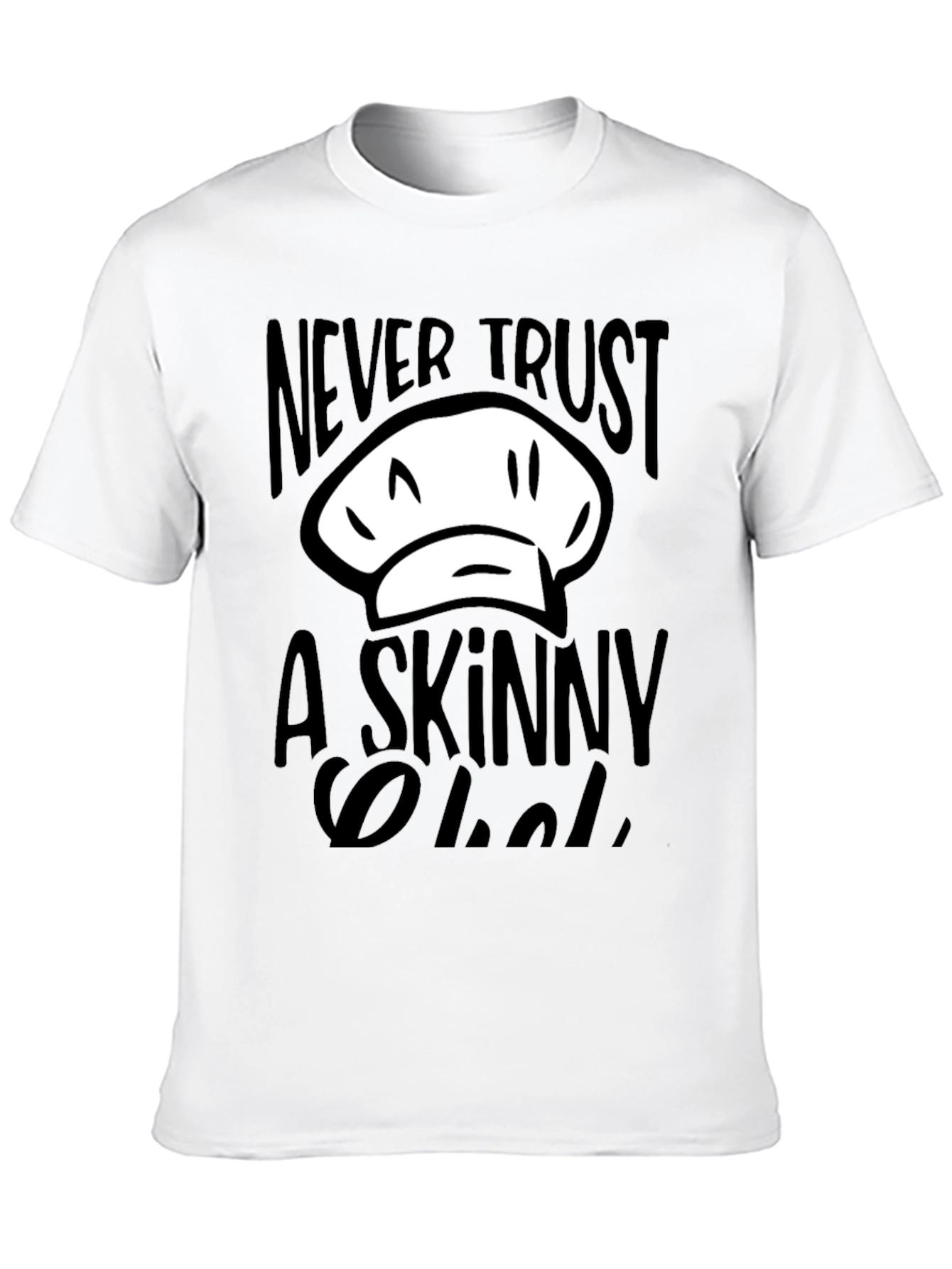 Never Trust a Skinny Chef T-Shirt