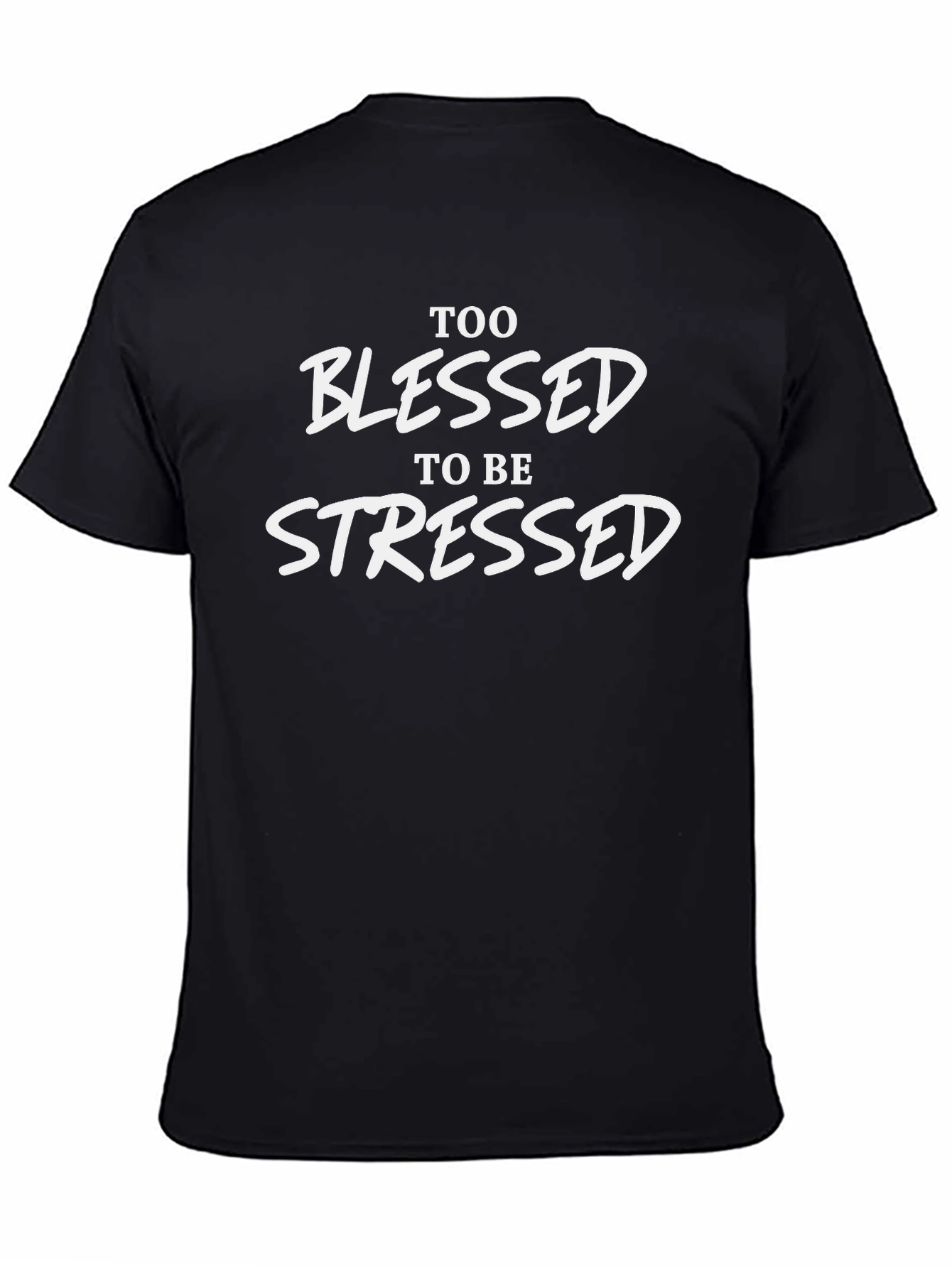 Too Blessed to be Stressed T-Shirt