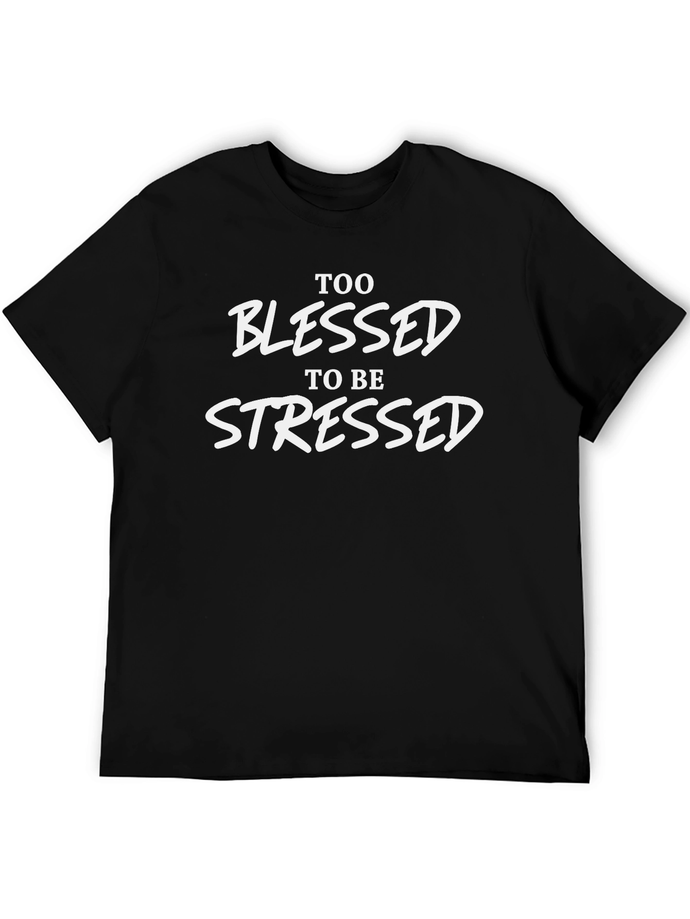Too Blessed to be Stressed T-Shirt