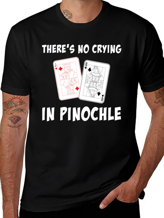 Pinochle T-Shirt - No Crying in Pinochle