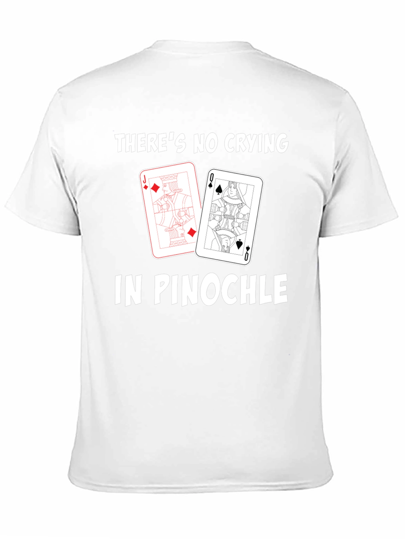 Pinochle T-Shirt - No Crying in Pinochle