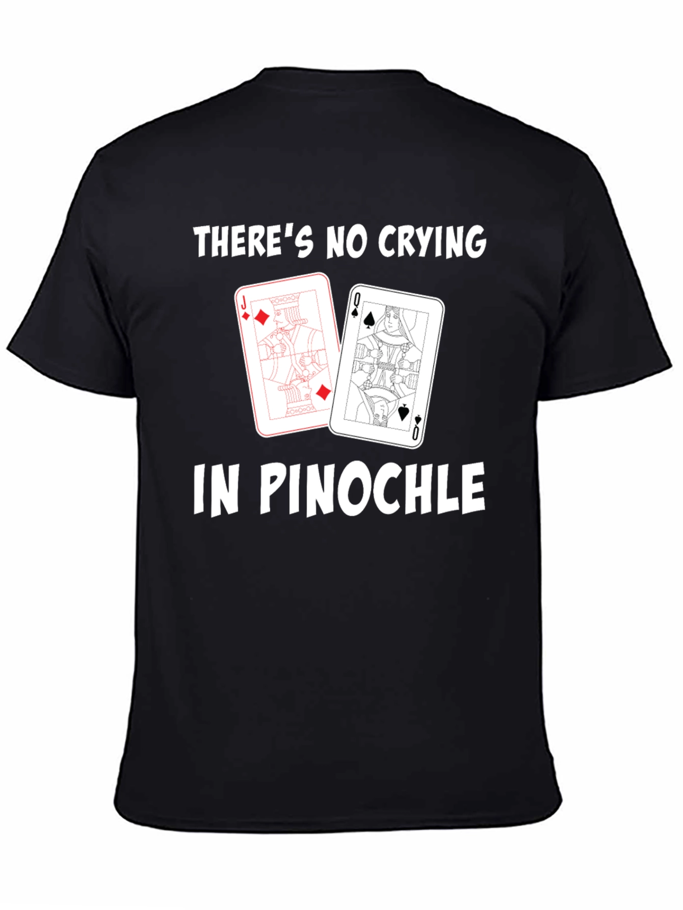Pinochle T-Shirt - No Crying in Pinochle