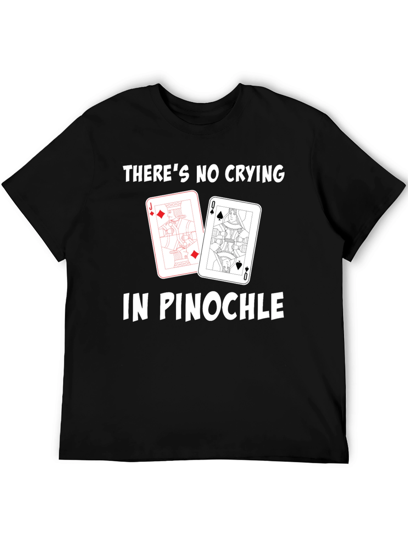 Pinochle T-Shirt - No Crying in Pinochle