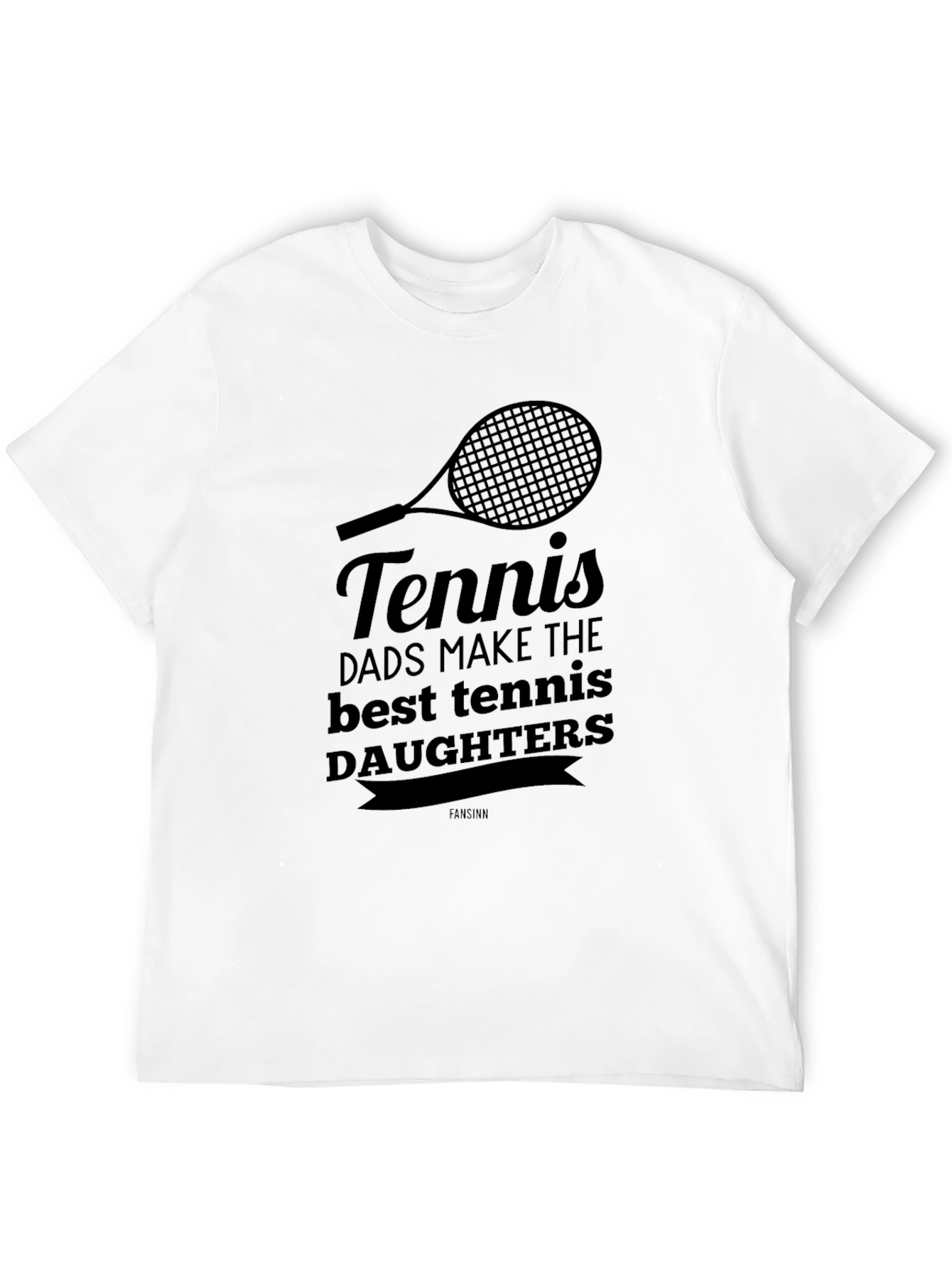 Tennis Dad T-Shirt - Best Tennis Daughters