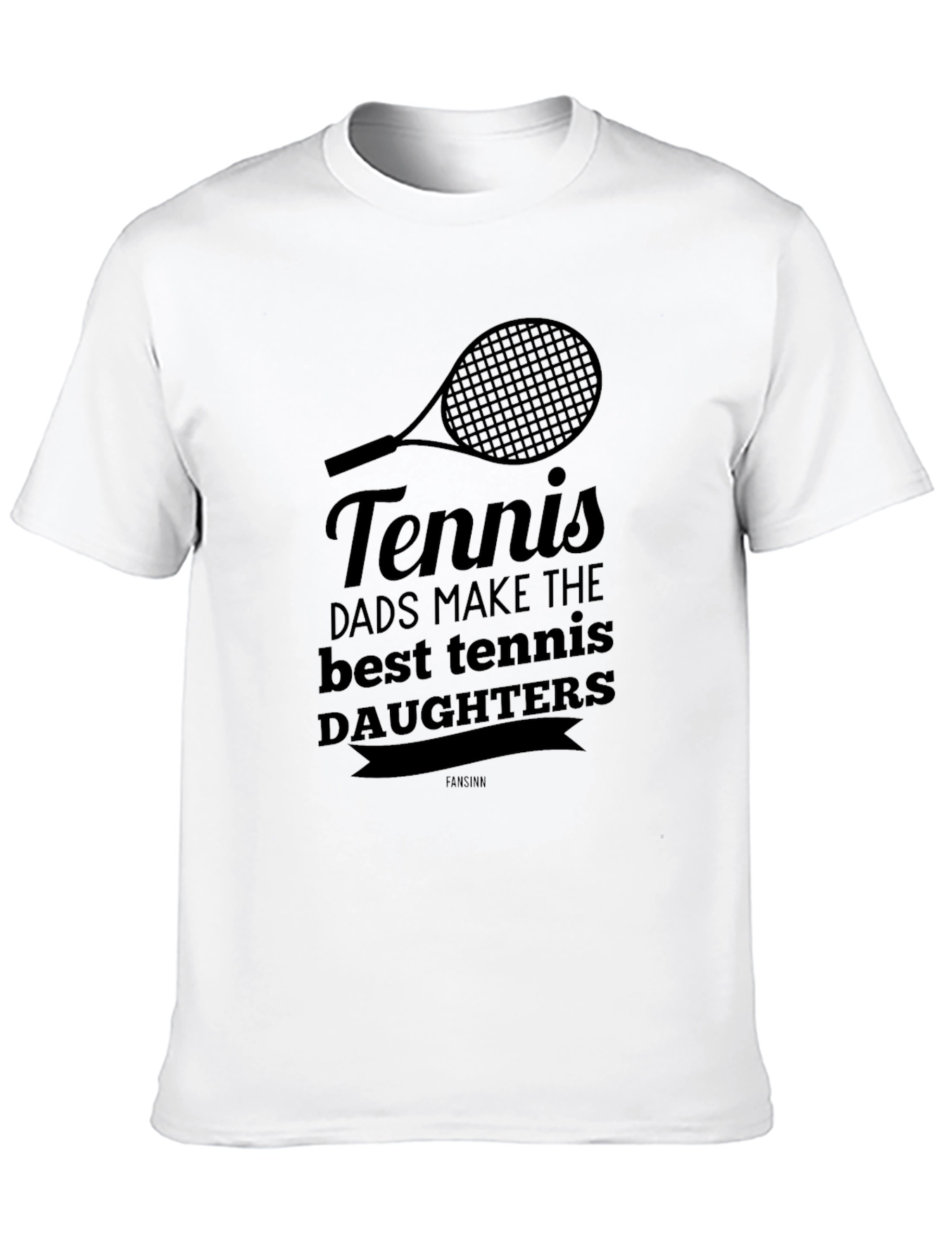 Tennis Dad T-Shirt - Best Tennis Daughters