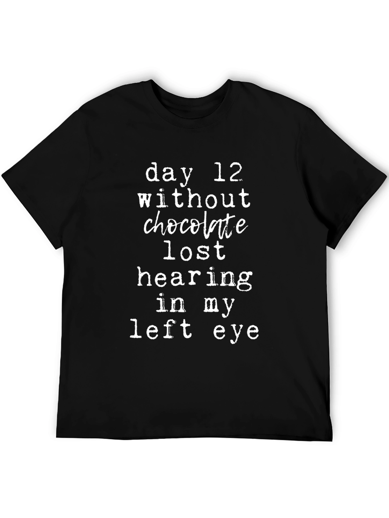 Funny Chocolate Deprivation T-Shirt