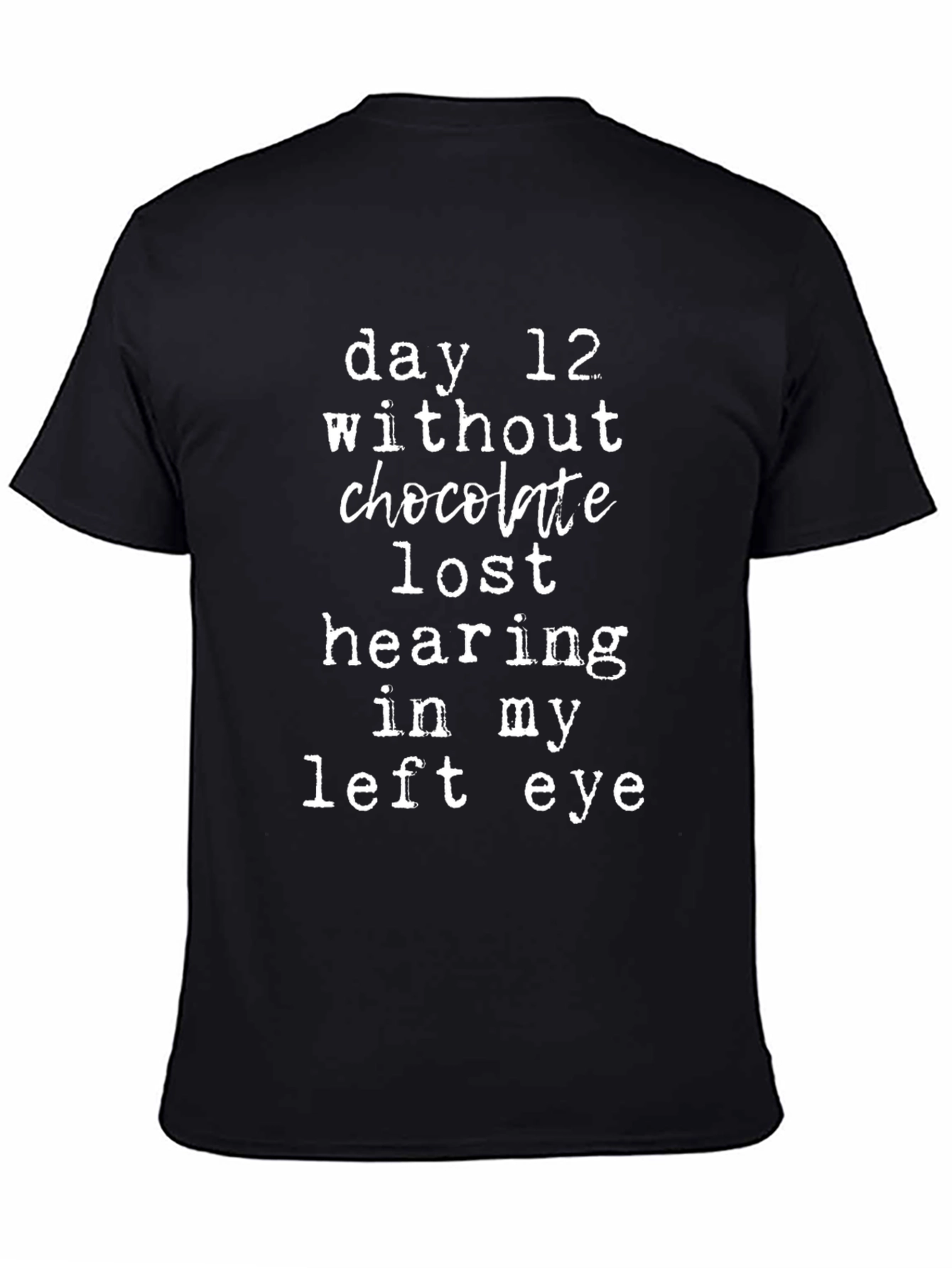 Funny Chocolate Deprivation T-Shirt