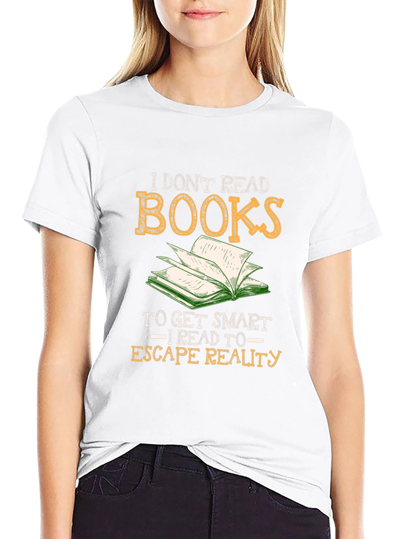 I Dont Read Books - Escape Reality T-Shirt