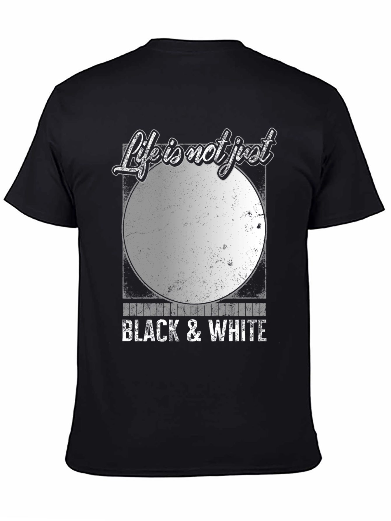 Life is Not Just Black & White Graphic Tee