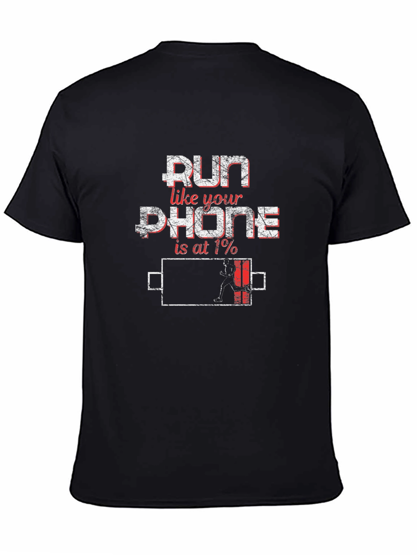 Run Like Your Phone is at 1% Funny T-Shirt