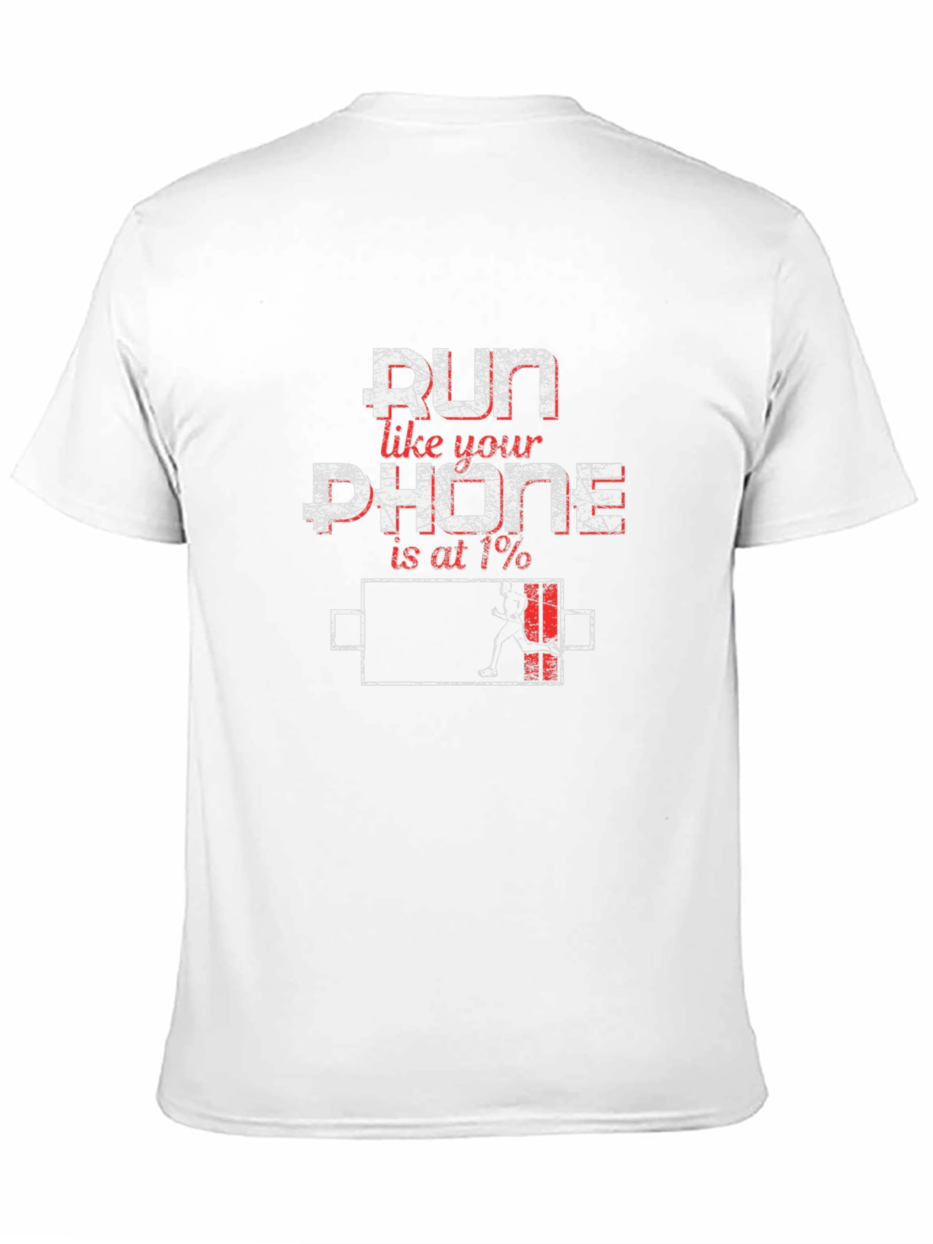 Run Like Your Phone is at 1% Funny T-Shirt