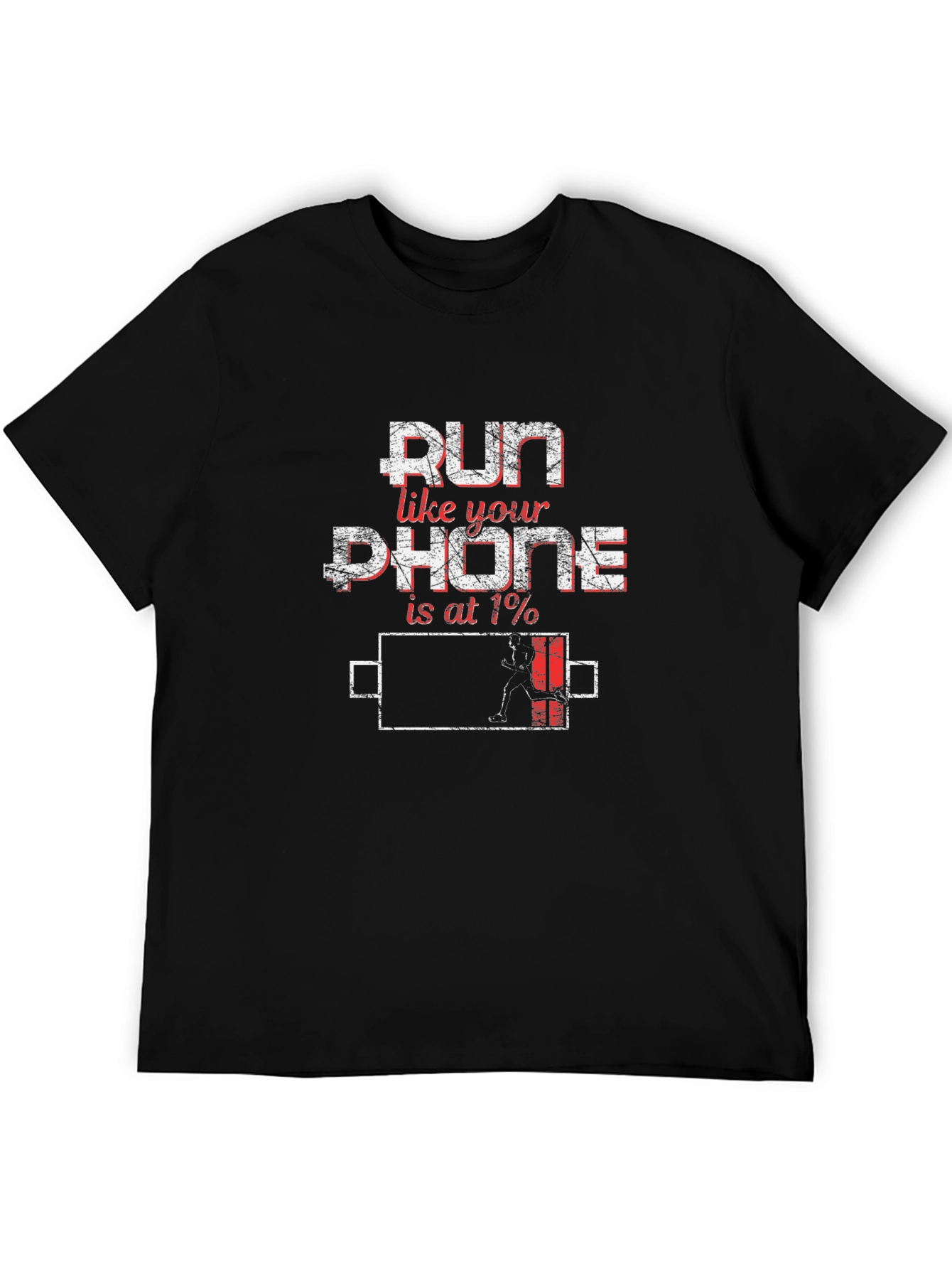 Run Like Your Phone is at 1% Funny T-Shirt