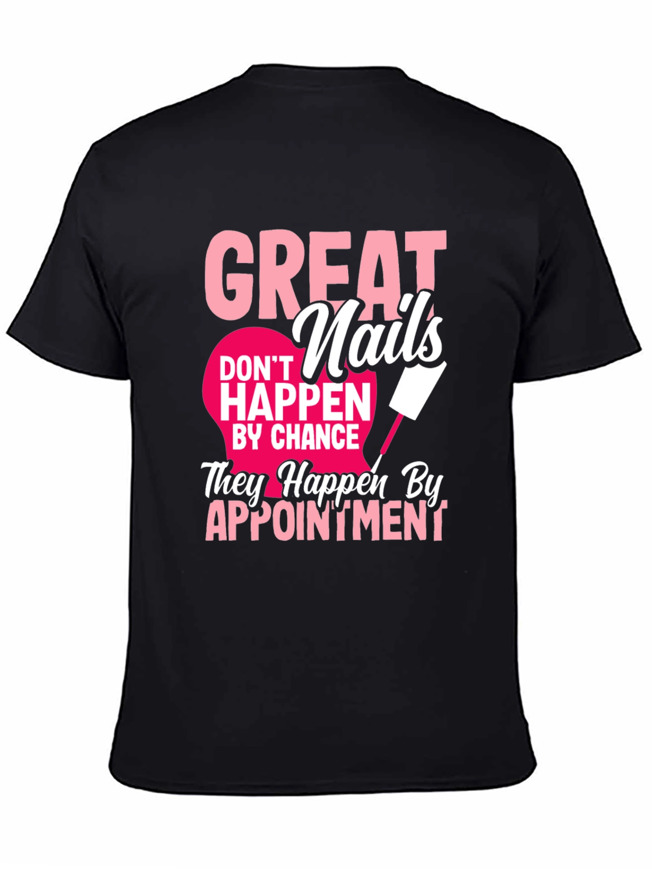 Great Nails Appointment T-Shirt