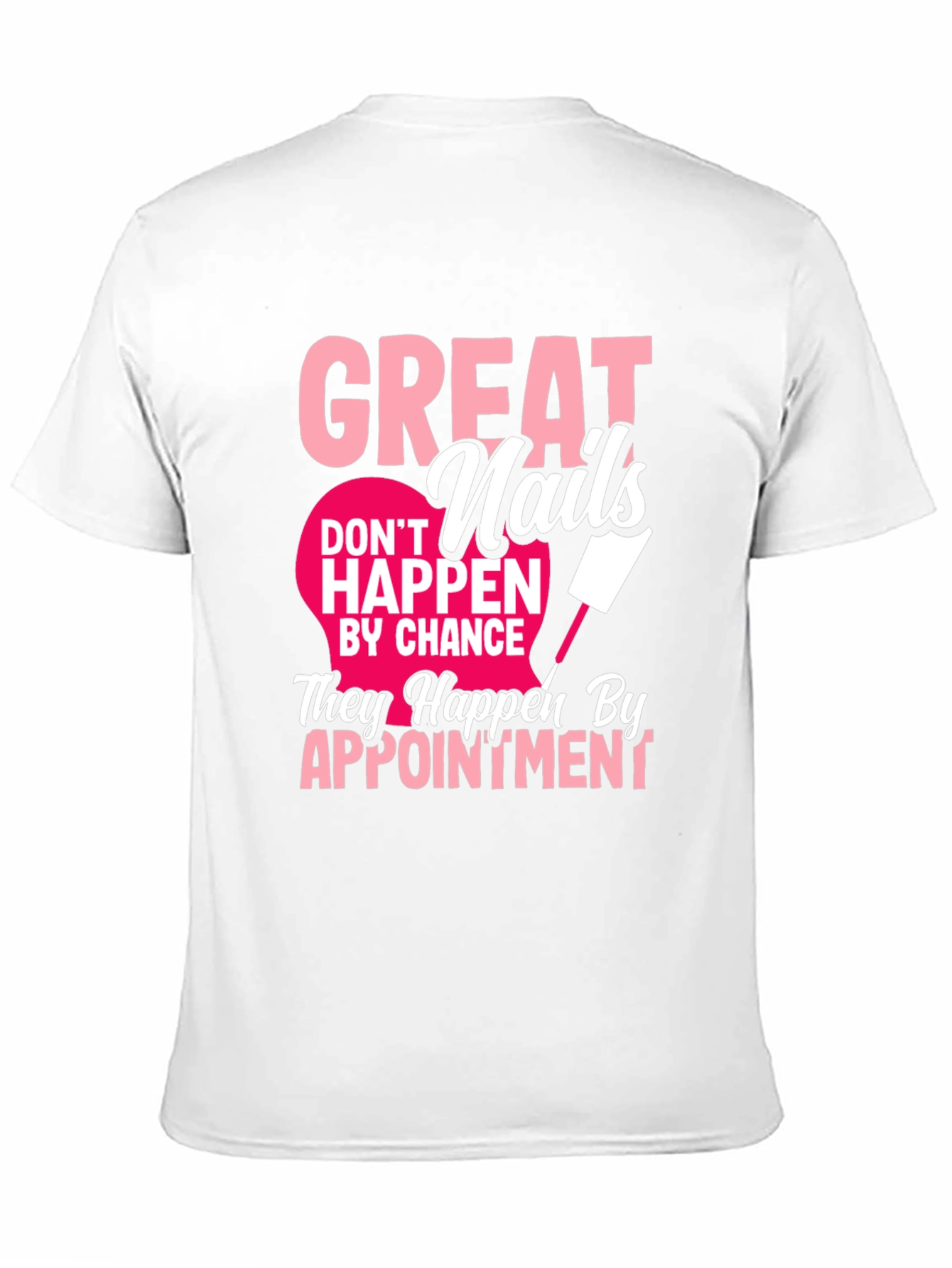 Great Nails Appointment T-Shirt
