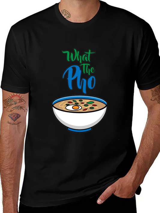What the Pho T-Shirt