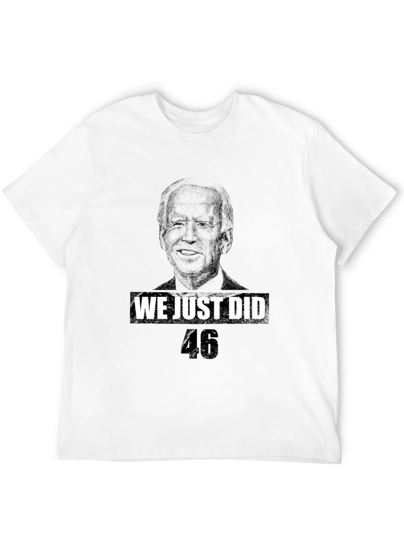We Just Did 46 Political T-Shirt