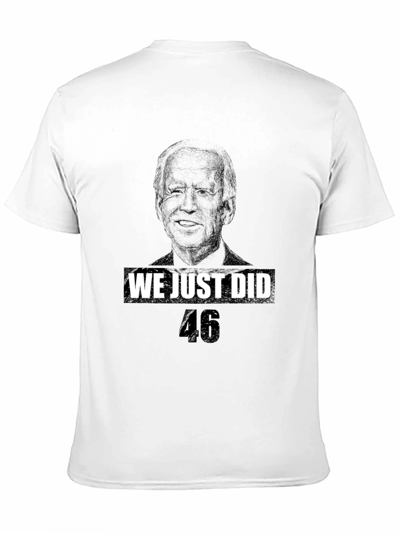 We Just Did 46 Political T-Shirt
