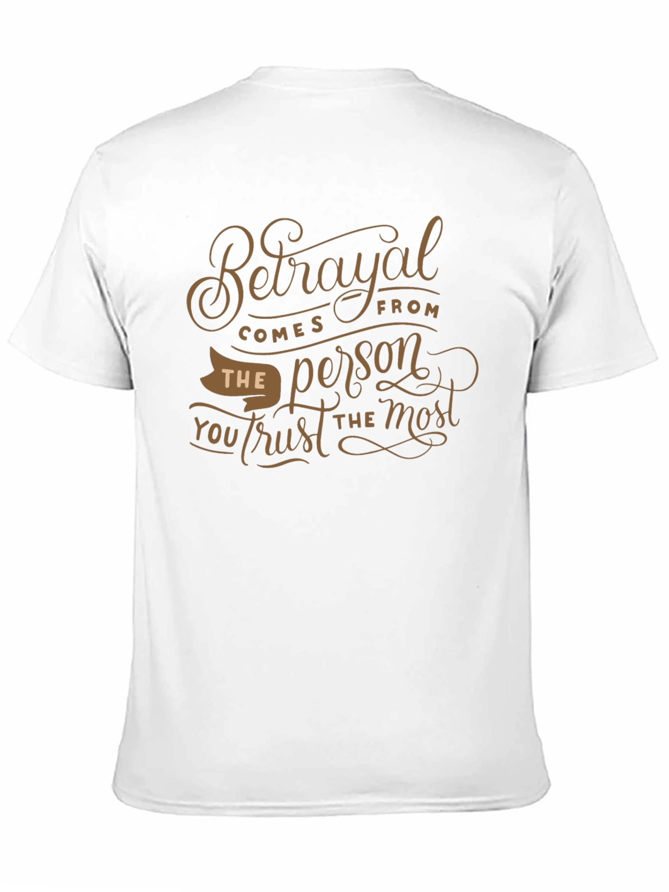 Betrayal T-Shirt: Trust the Most Graphic Tee