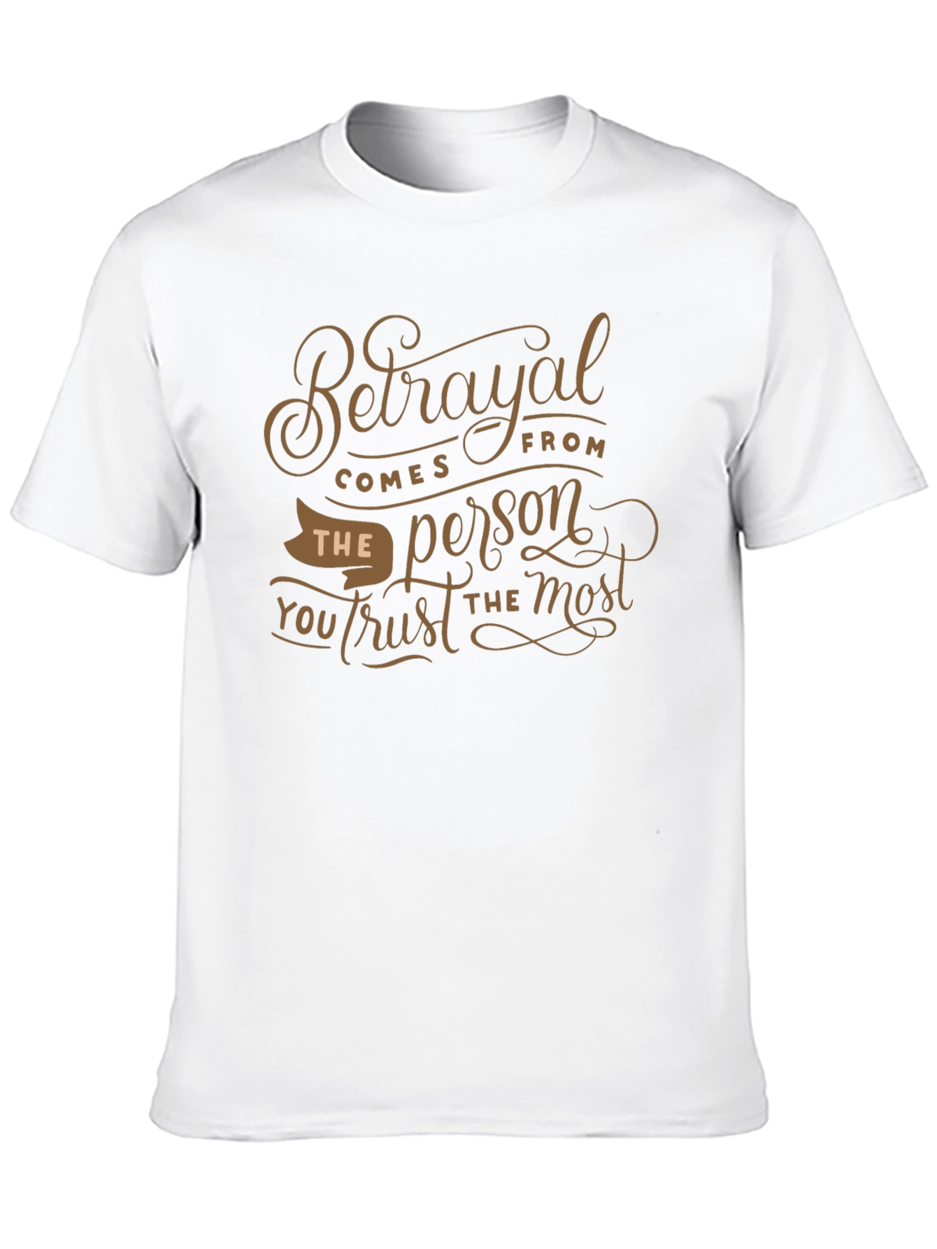 Betrayal T-Shirt: Trust the Most Graphic Tee