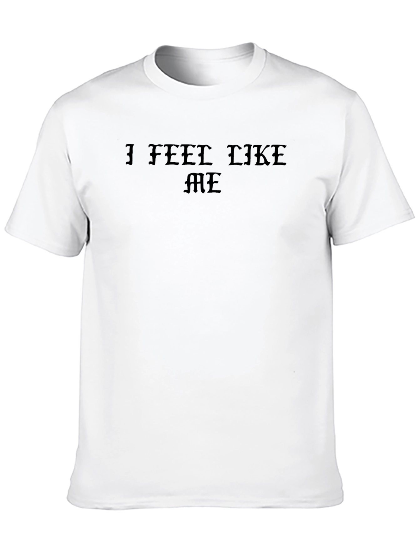 I Feel Like Me Graphic T-Shirt