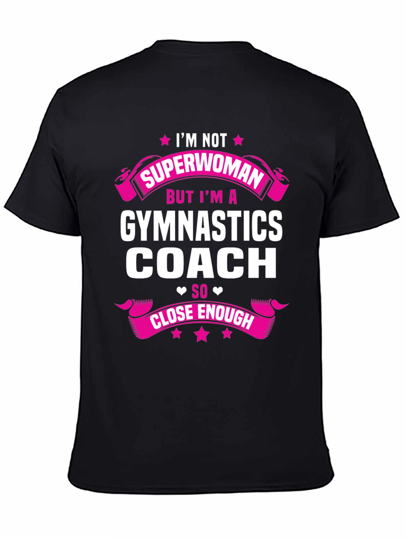 Gymnastics Coach T-Shirt - Superwoman Close Enough