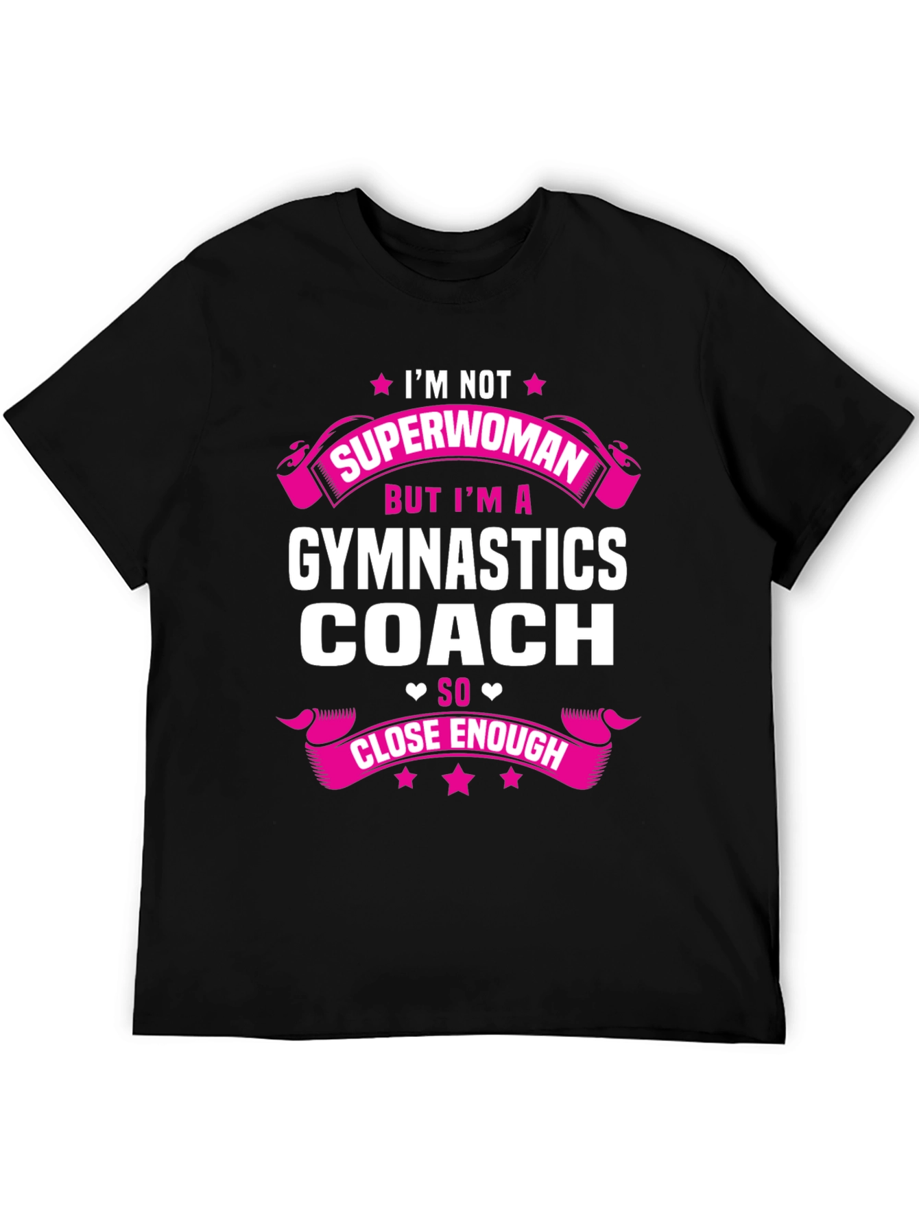 Gymnastics Coach T-Shirt - Superwoman Close Enough