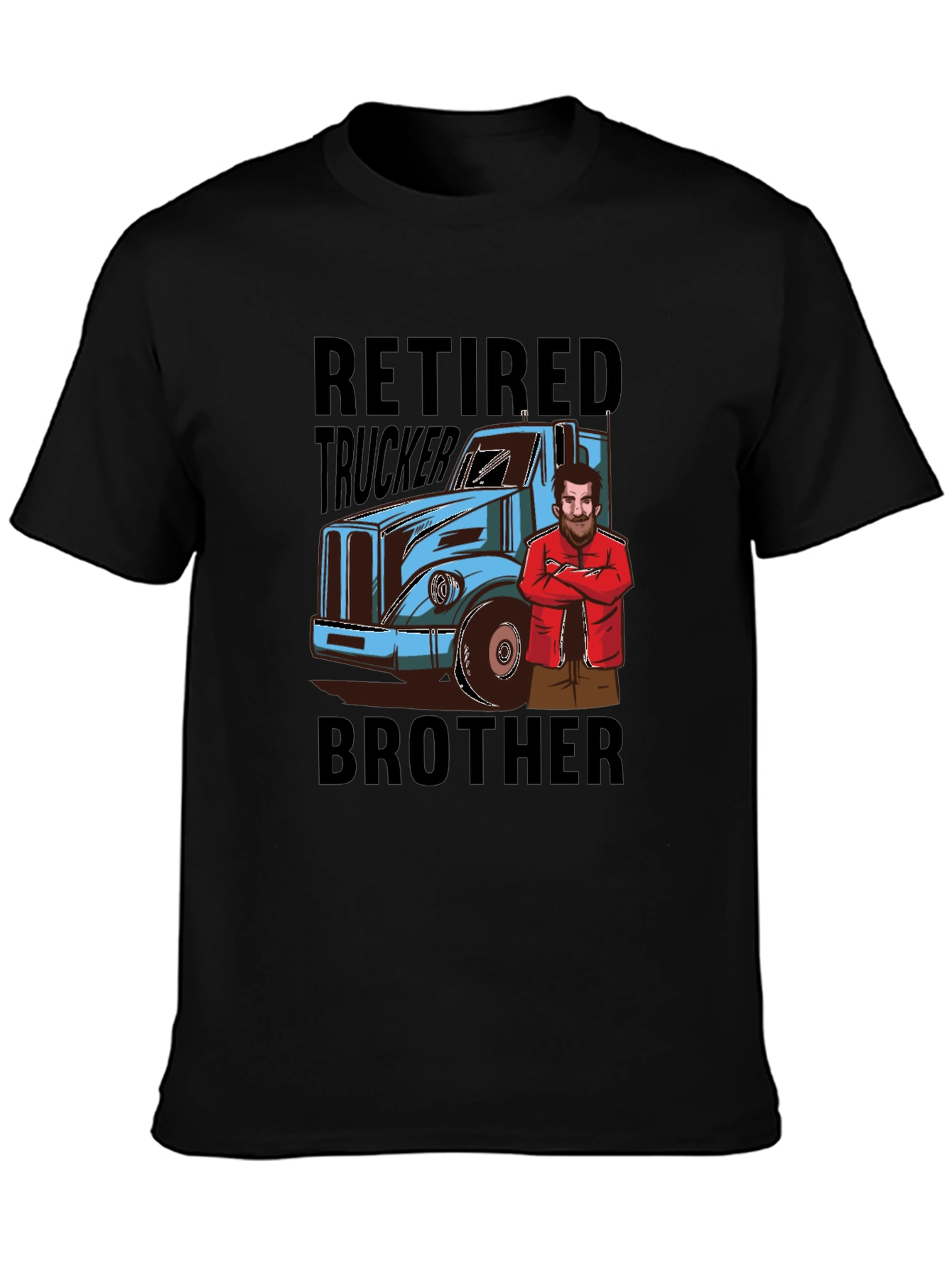 Retired Trucker Brother T-Shirt