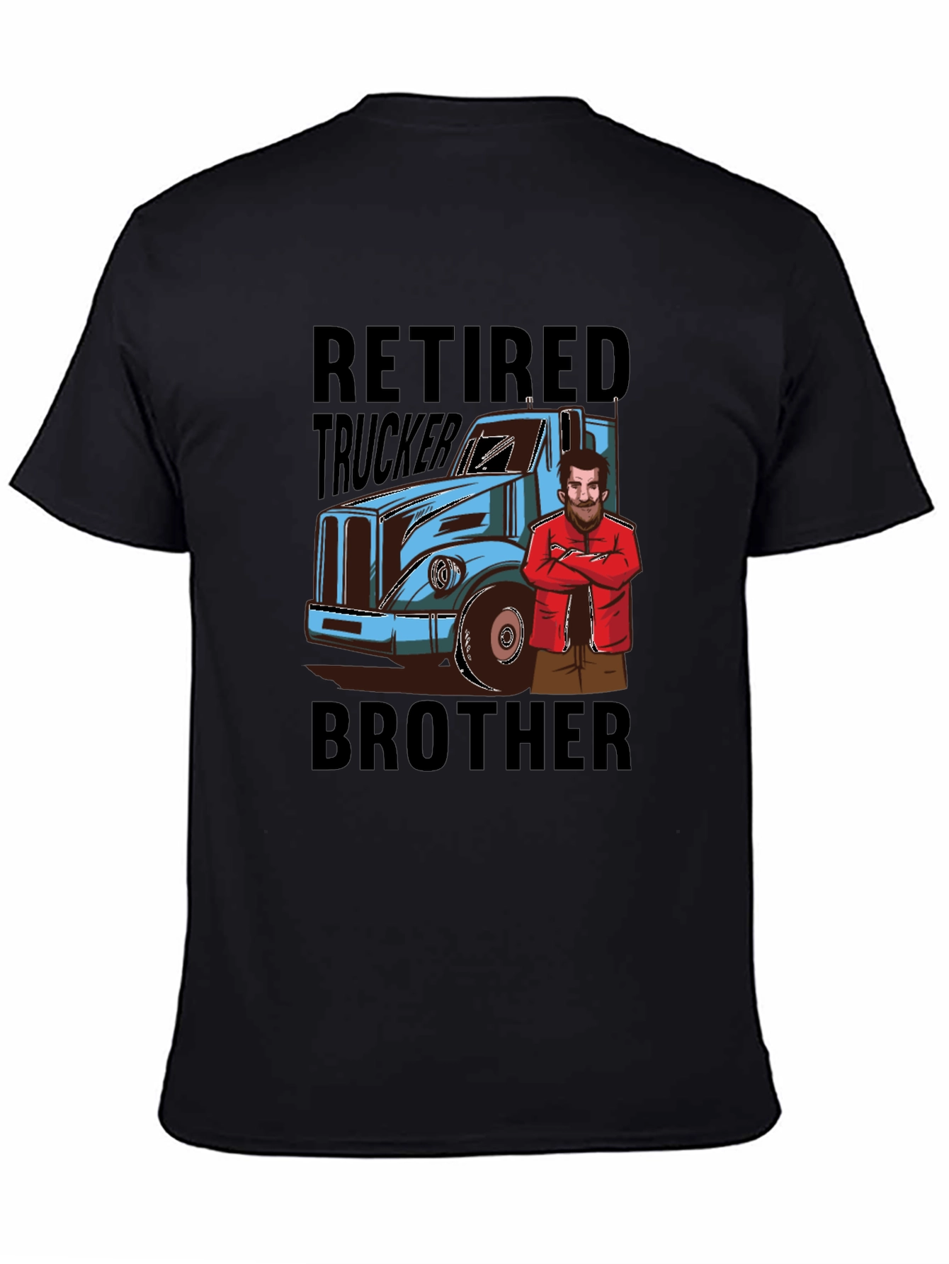 Retired Trucker Brother T-Shirt