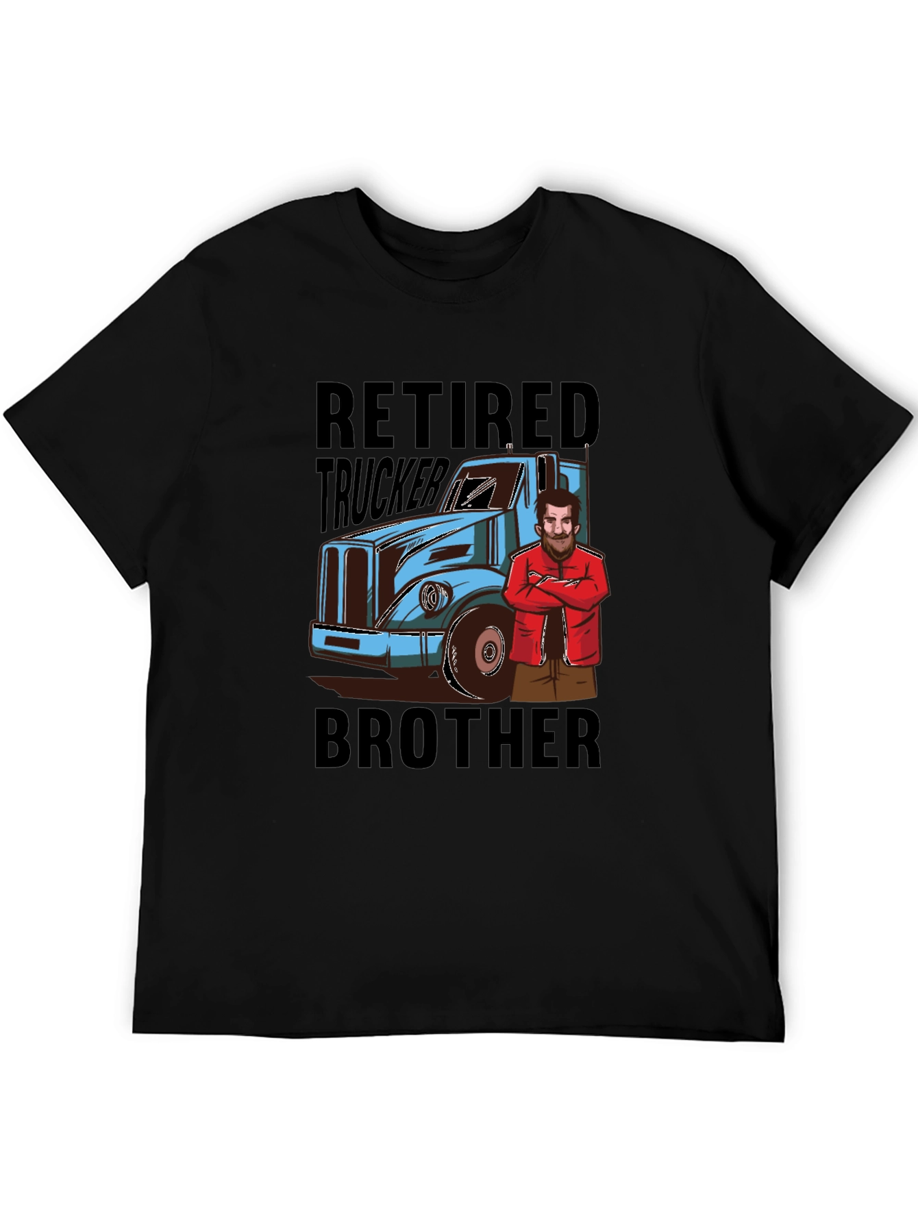 Retired Trucker Brother T-Shirt