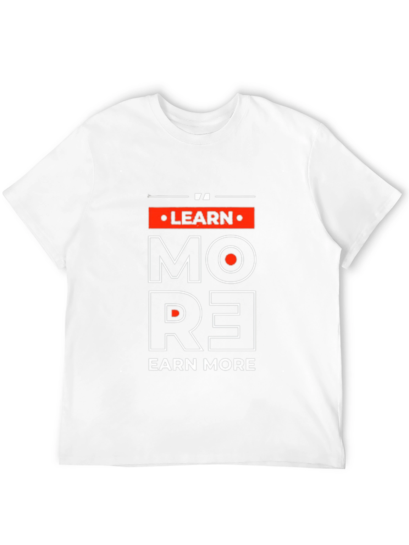 Learn More Earn More Graphic Tee