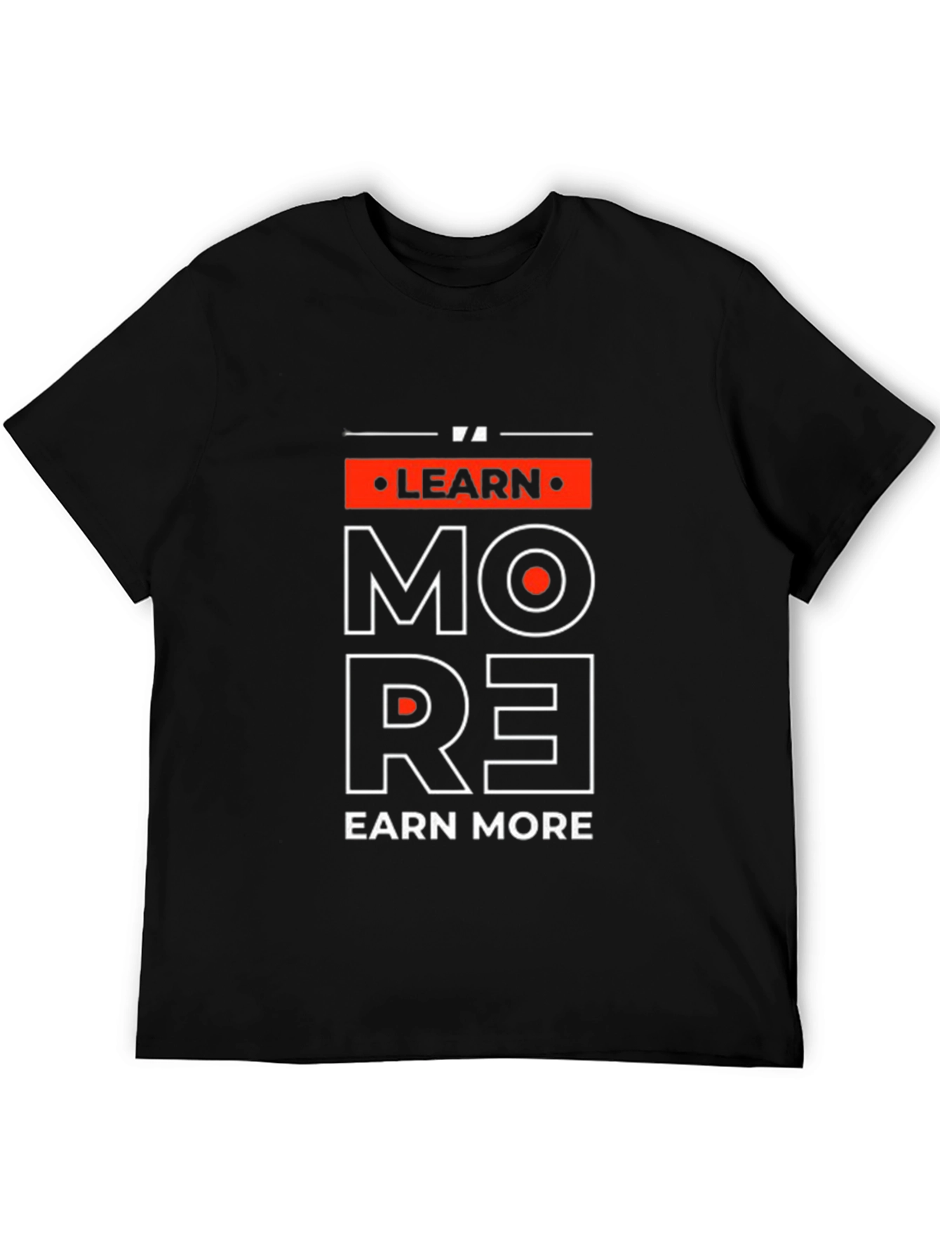 Learn More Earn More Graphic Tee