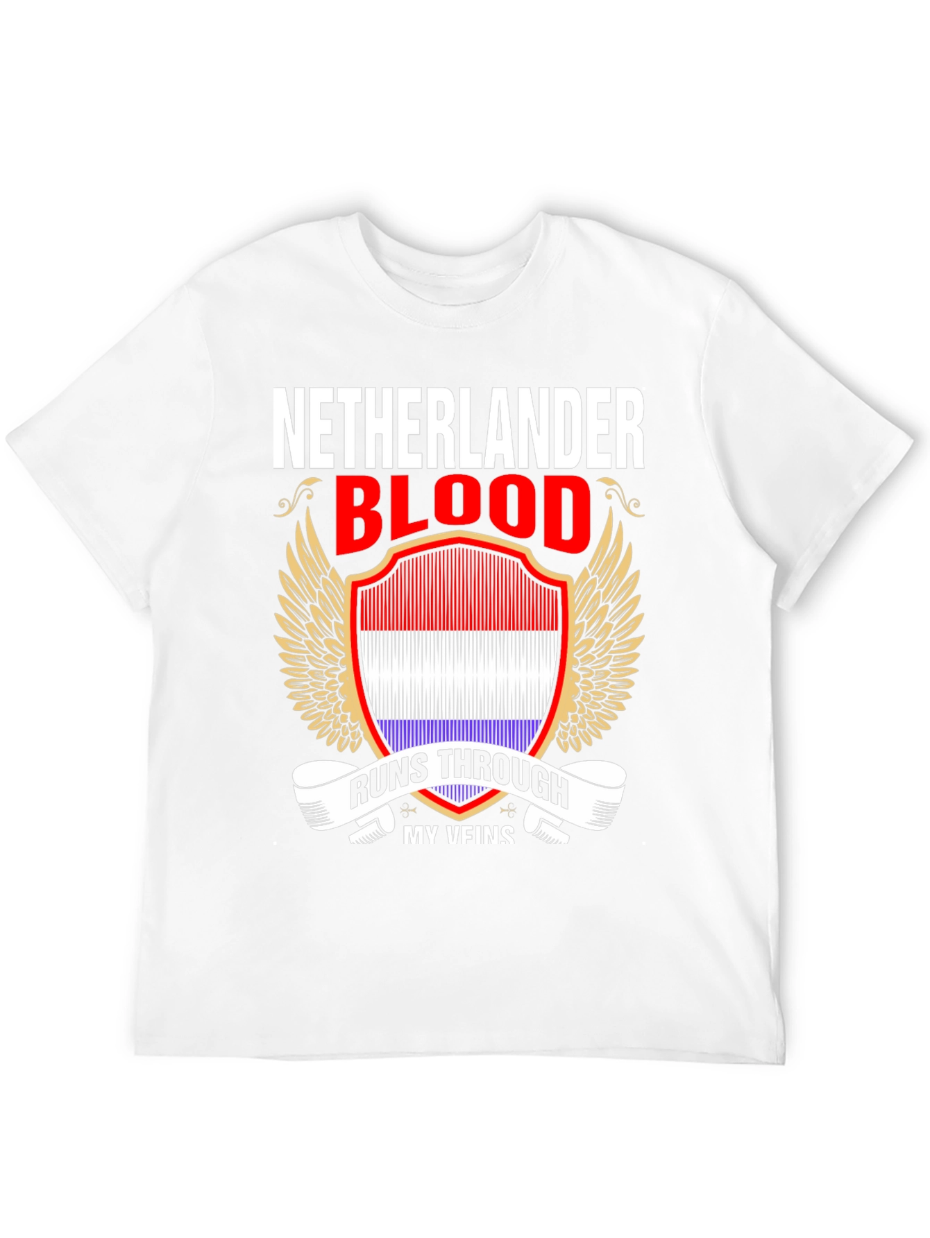 Netherlander Blood Runs Through My Veins T-Shirt