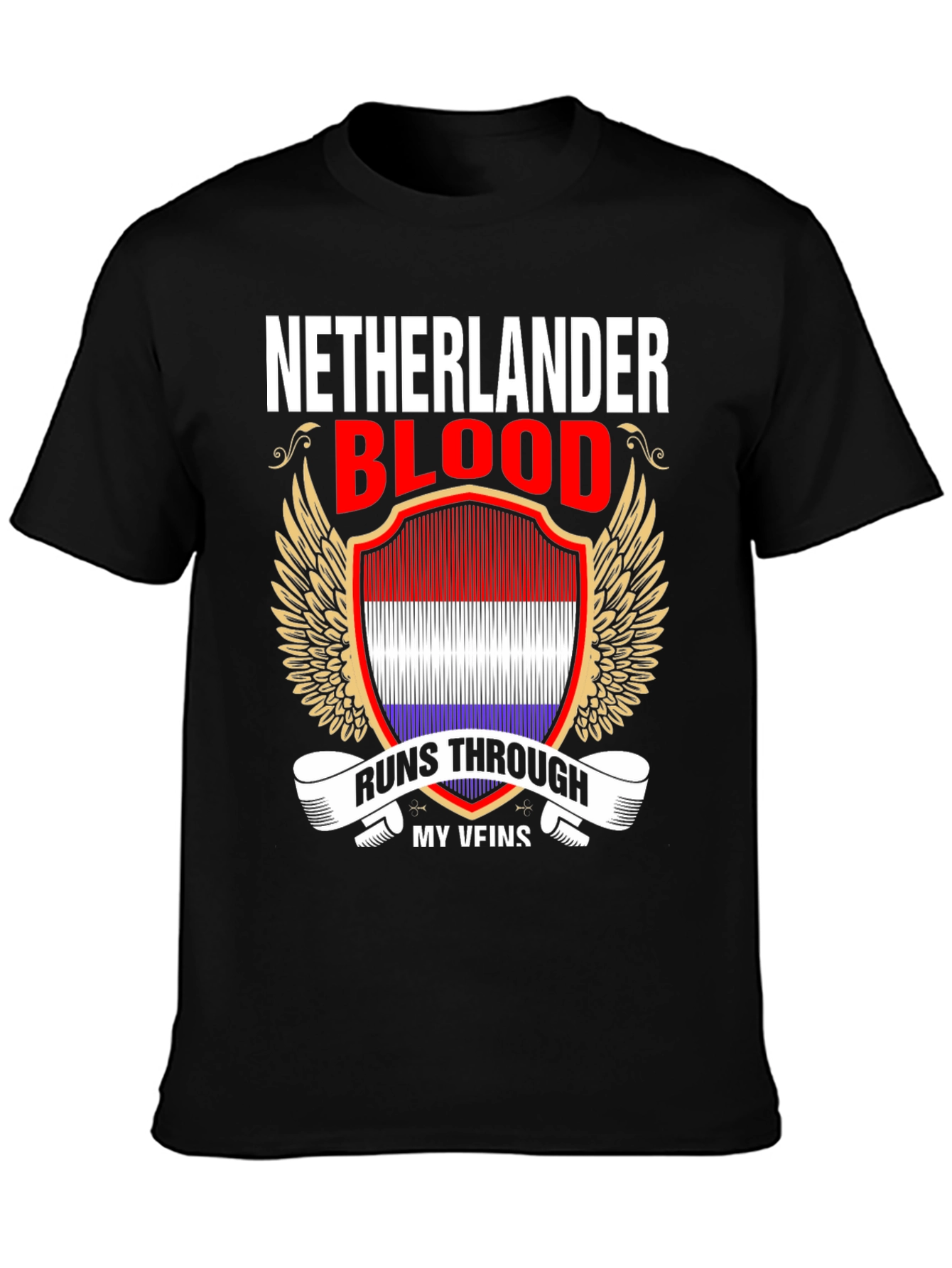 Netherlander Blood Runs Through My Veins T-Shirt