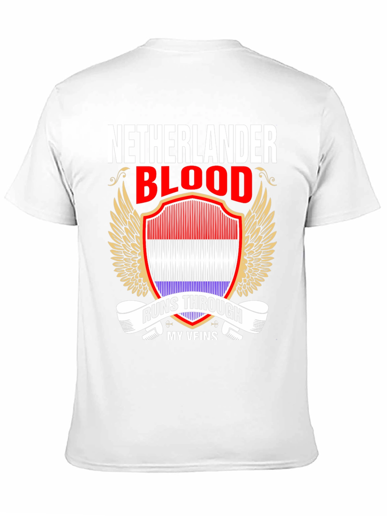 Netherlander Blood Runs Through My Veins T-Shirt