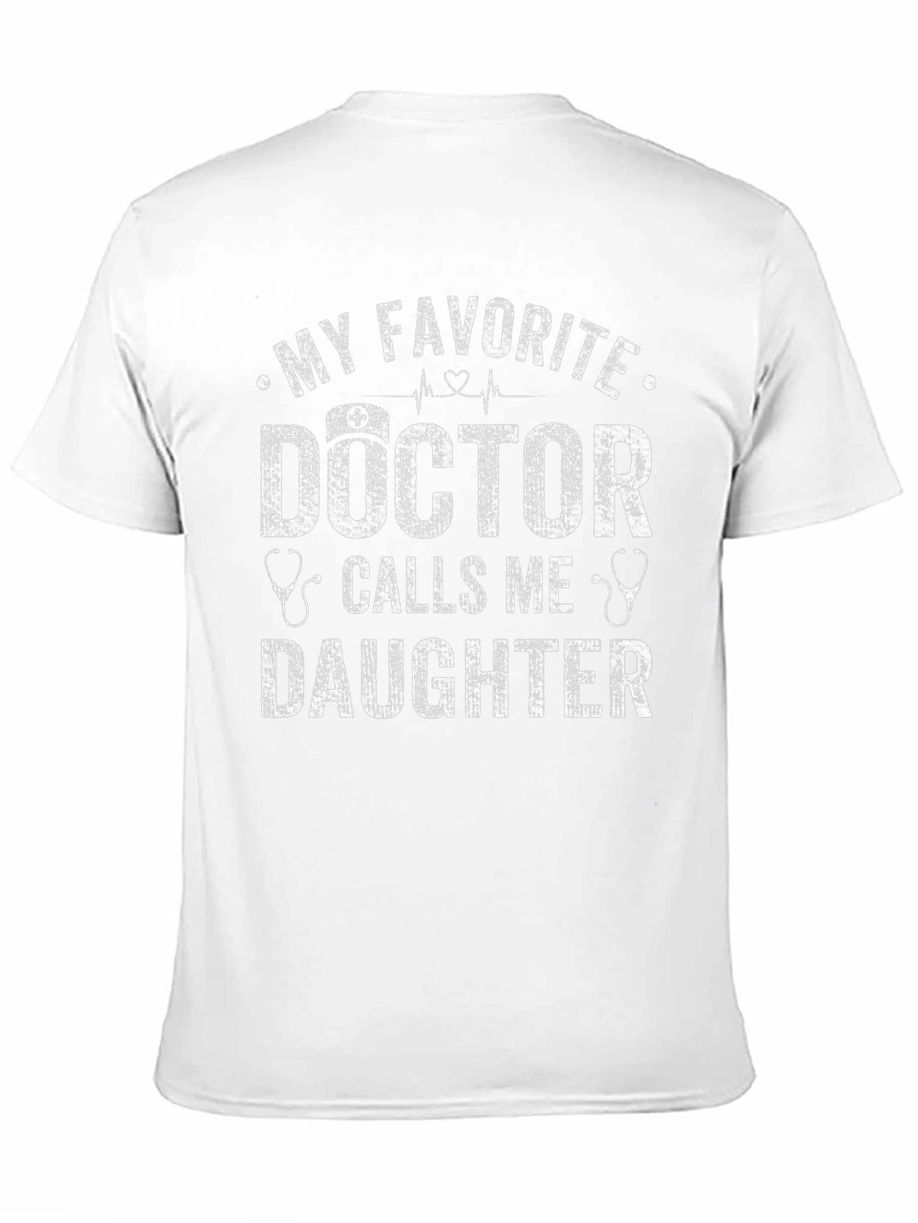 My Favorite Doctor Calls Me Daughter T-Shirt