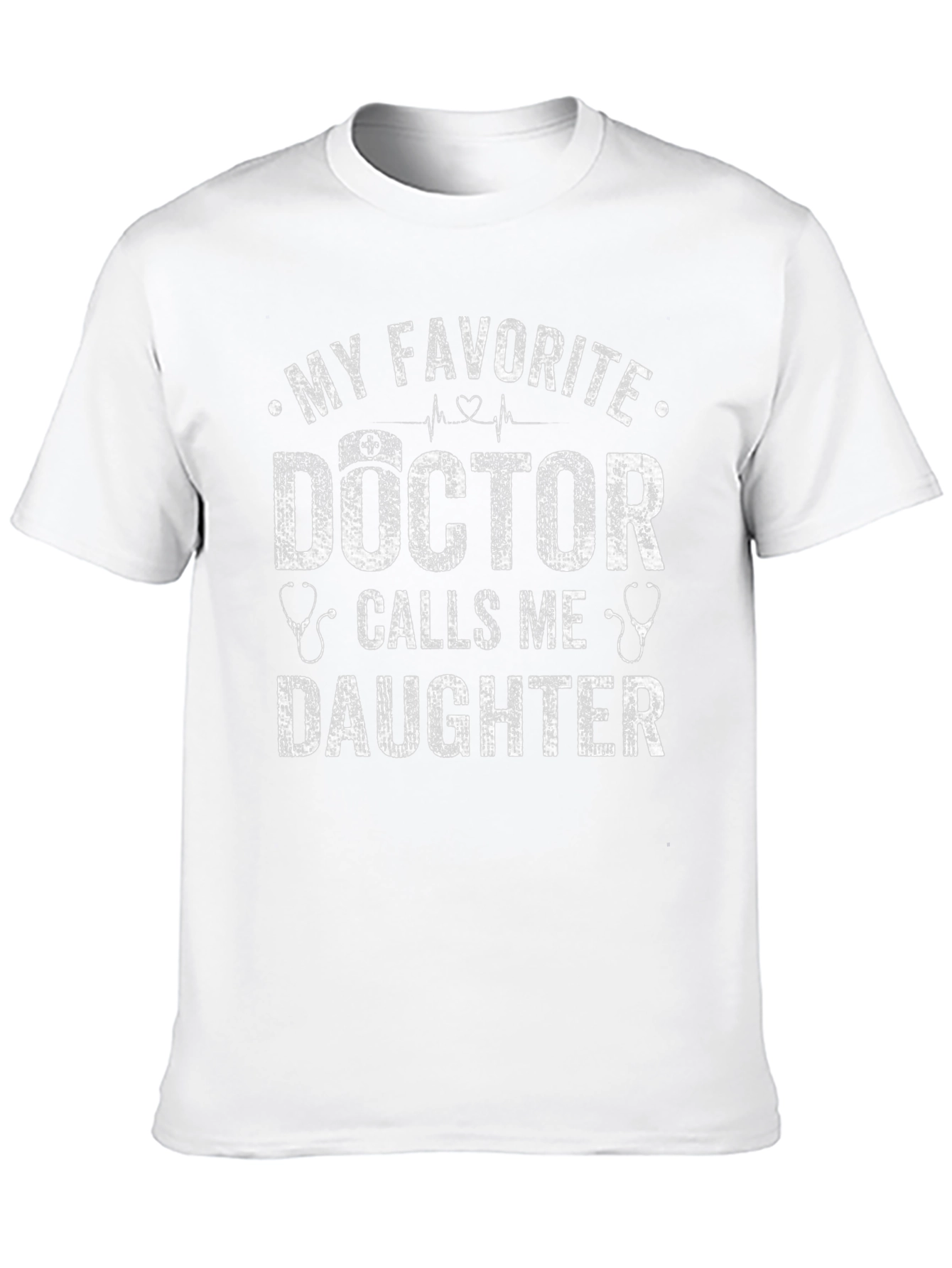 My Favorite Doctor Calls Me Daughter T-Shirt