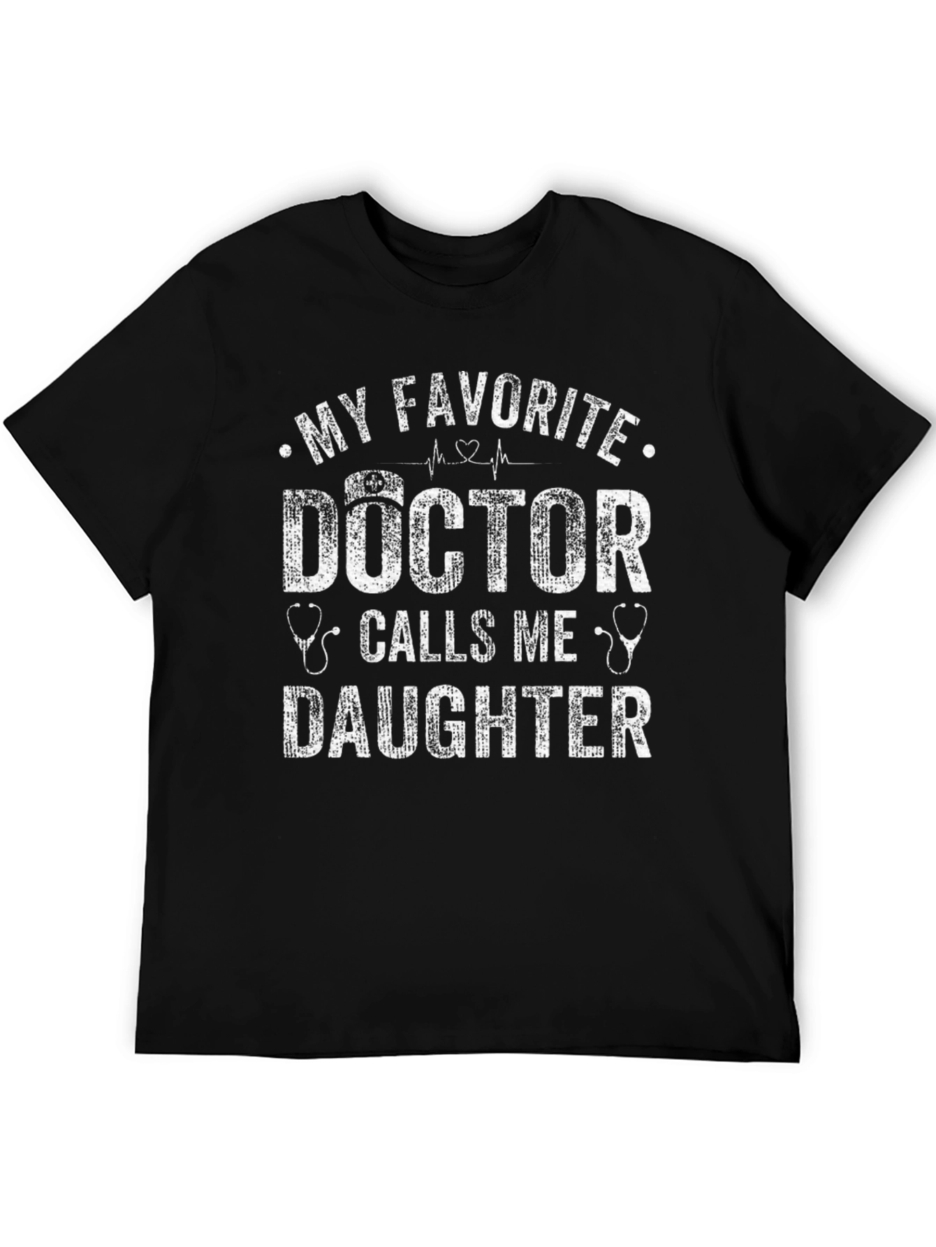 My Favorite Doctor Calls Me Daughter T-Shirt