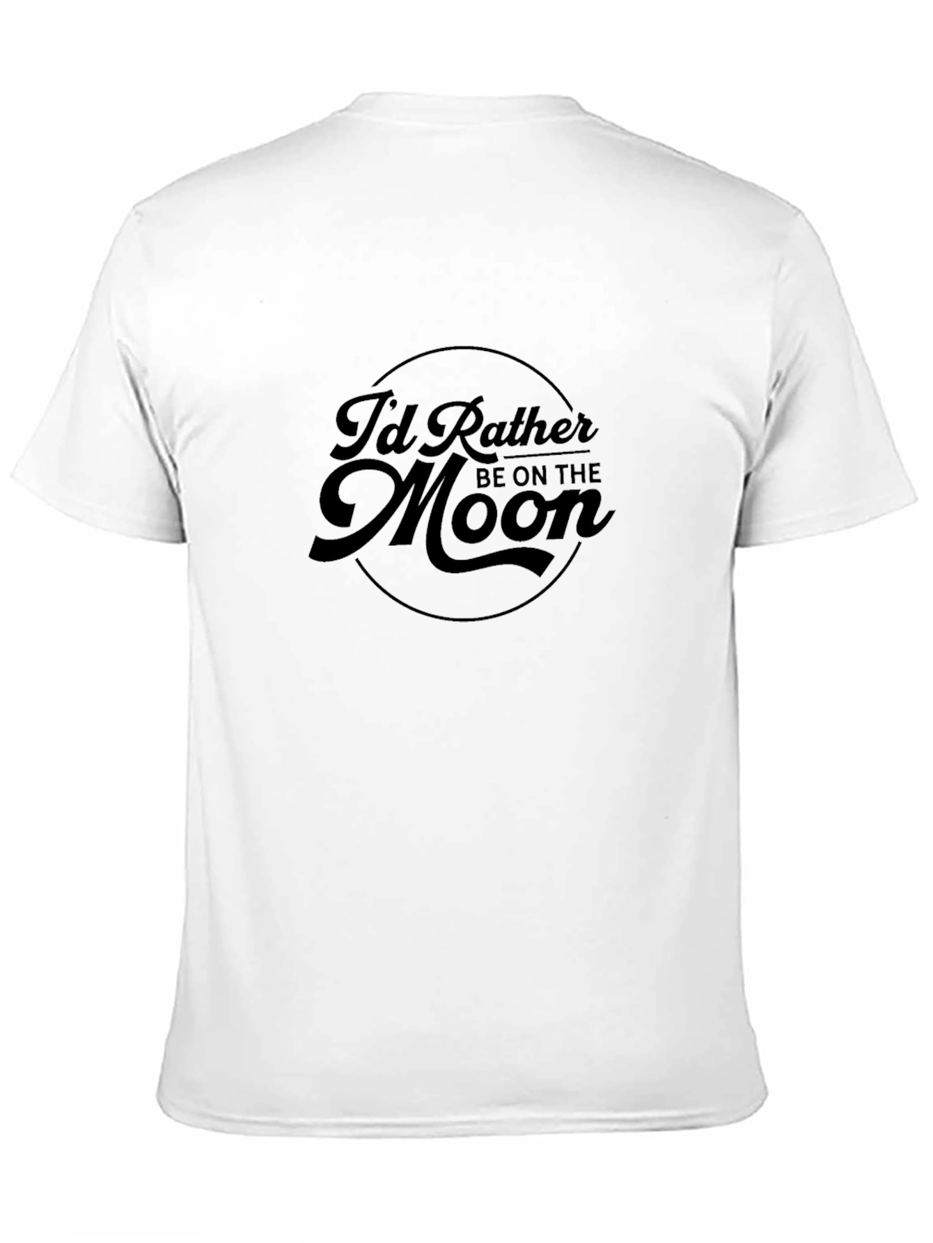 Id Rather Be On The Moon T-Shirt