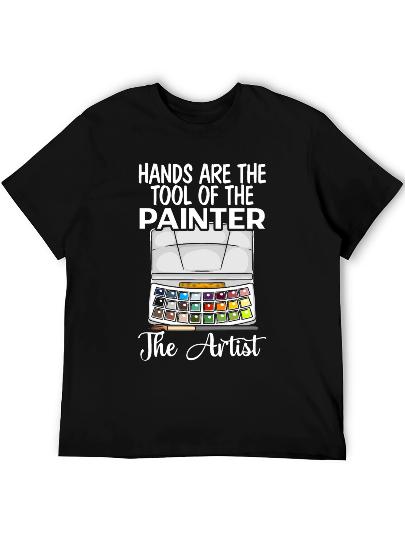 Hands Are The Tool Of The Painter T-Shirt