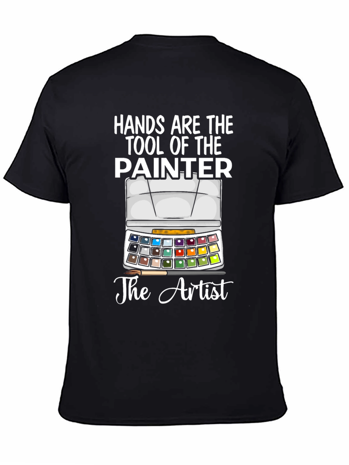 Hands Are The Tool Of The Painter T-Shirt