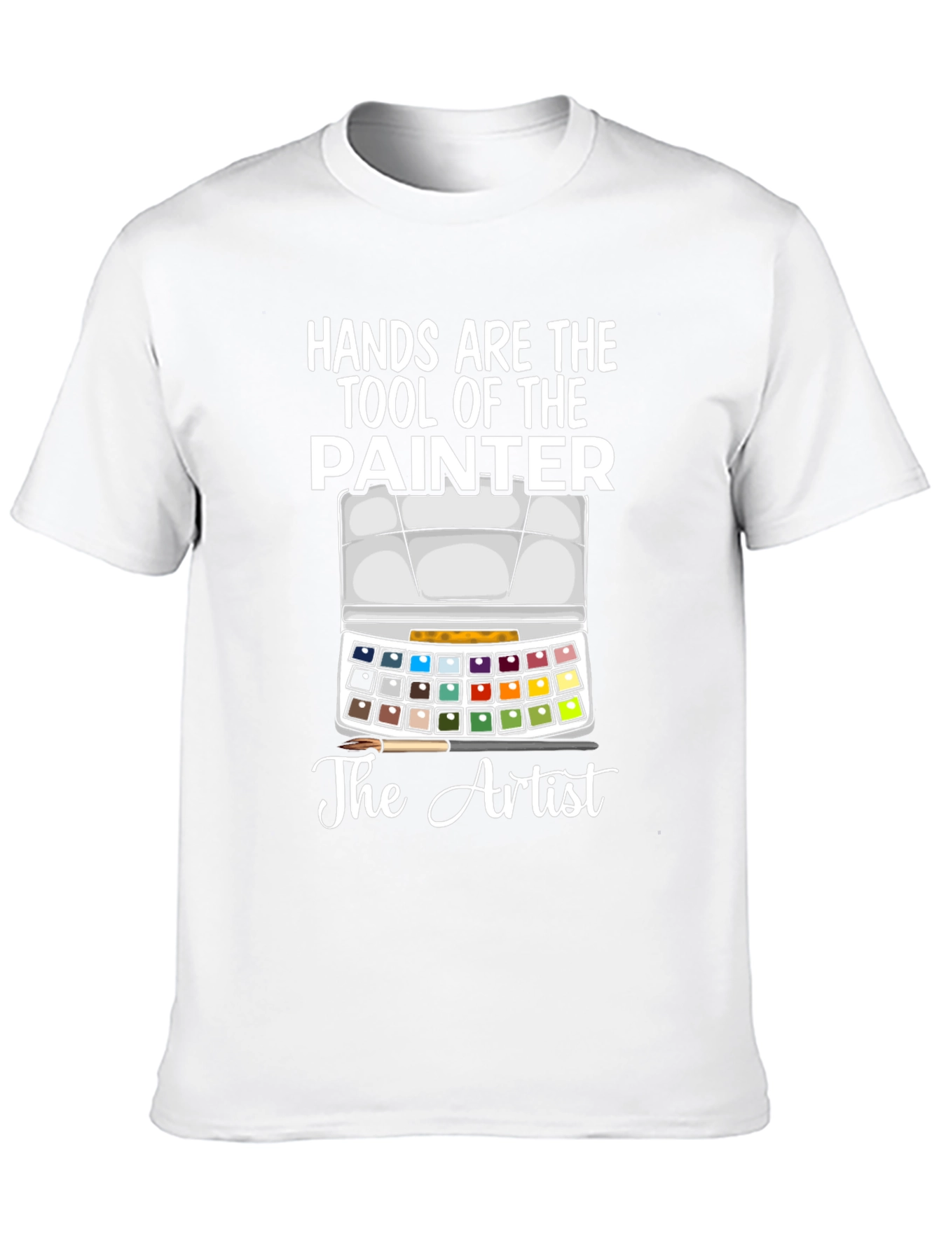Hands Are The Tool Of The Painter T-Shirt