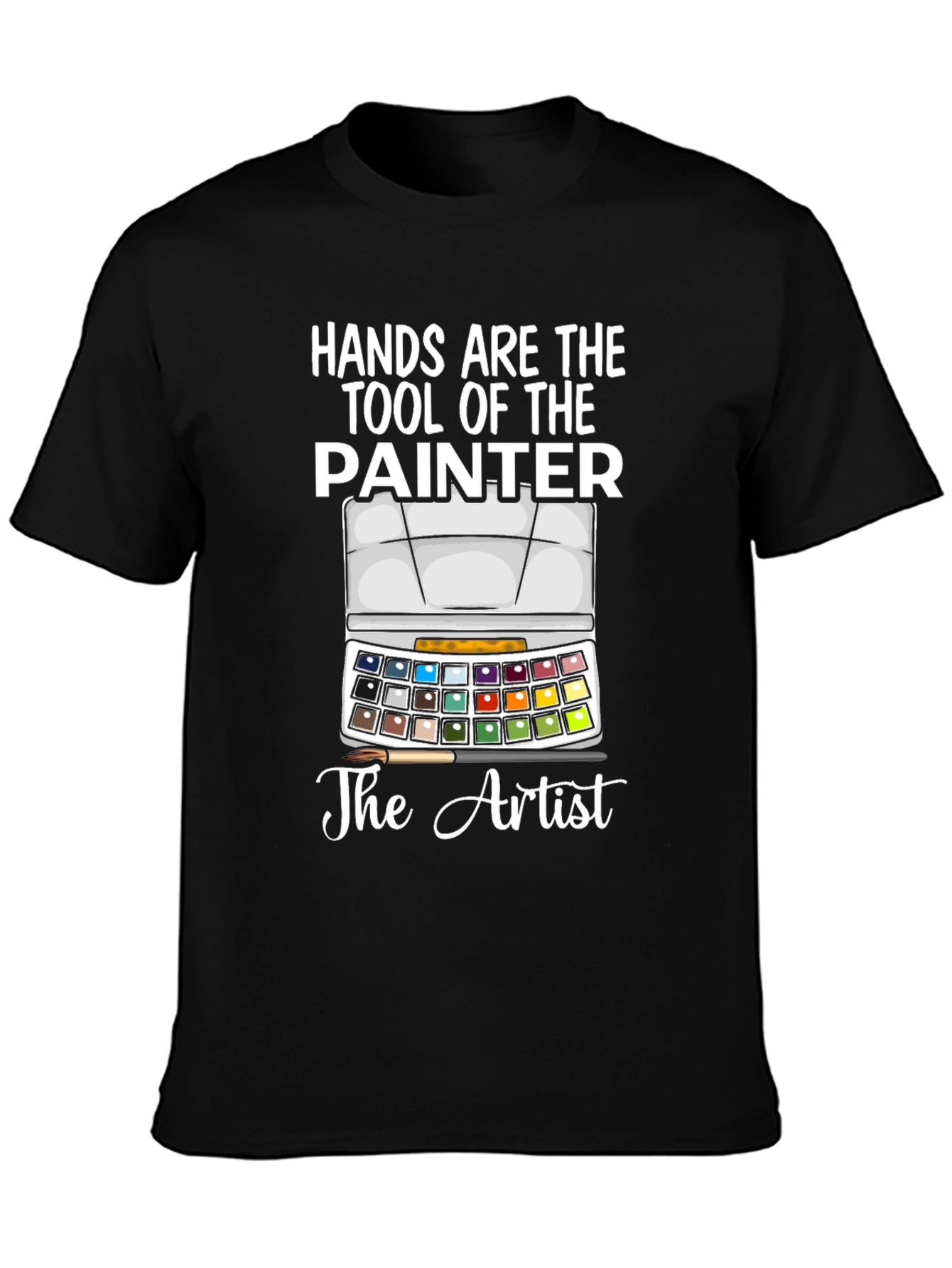 Hands Are The Tool Of The Painter T-Shirt