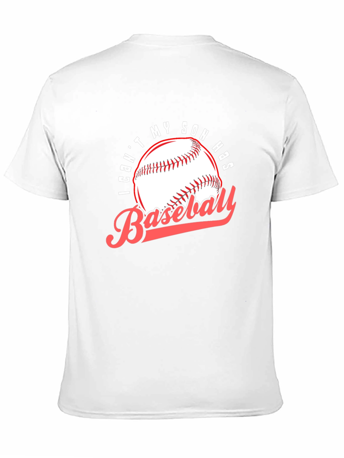 Baseball Dad T-Shirt: I Cant My Son Has Baseball
