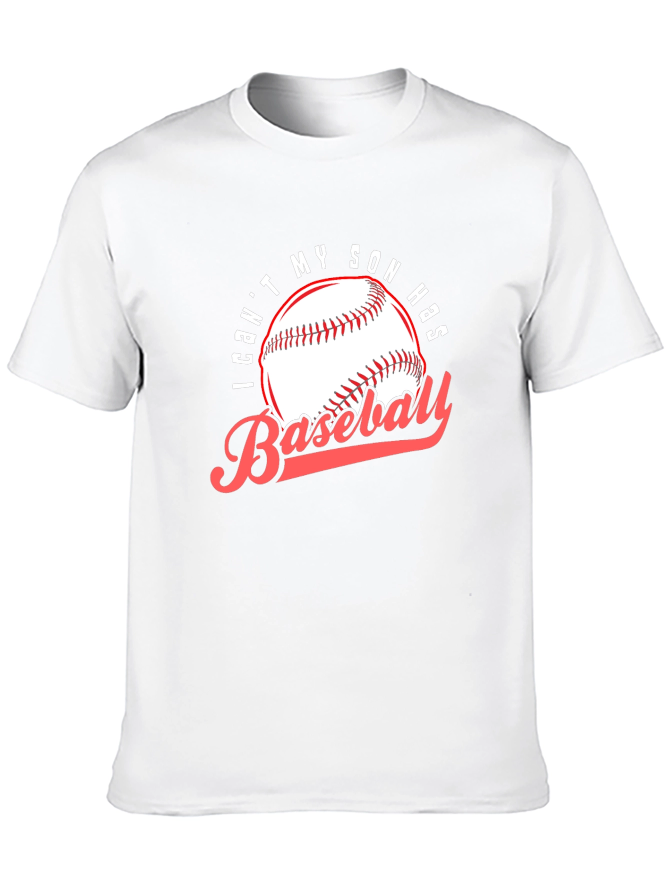 Baseball Dad T-Shirt: I Cant My Son Has Baseball