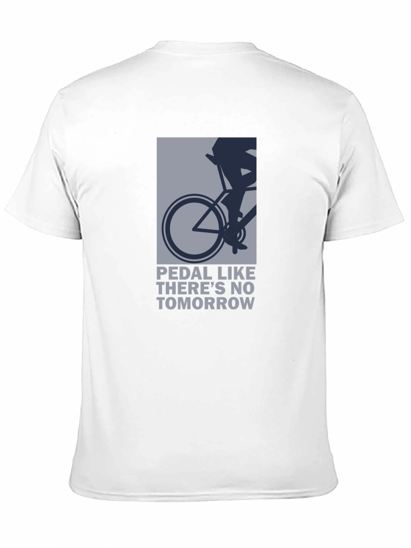 Pedal Like Theres No Tomorrow T-Shirt