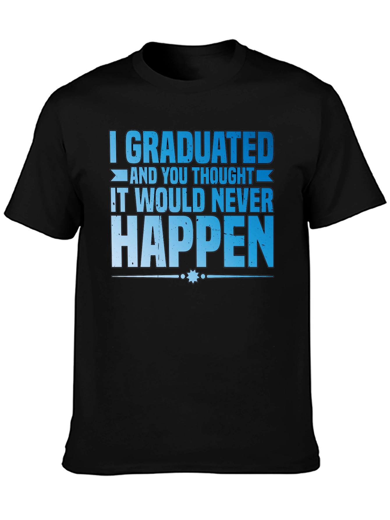 Graduated T-Shirt Funny Graduation Gift