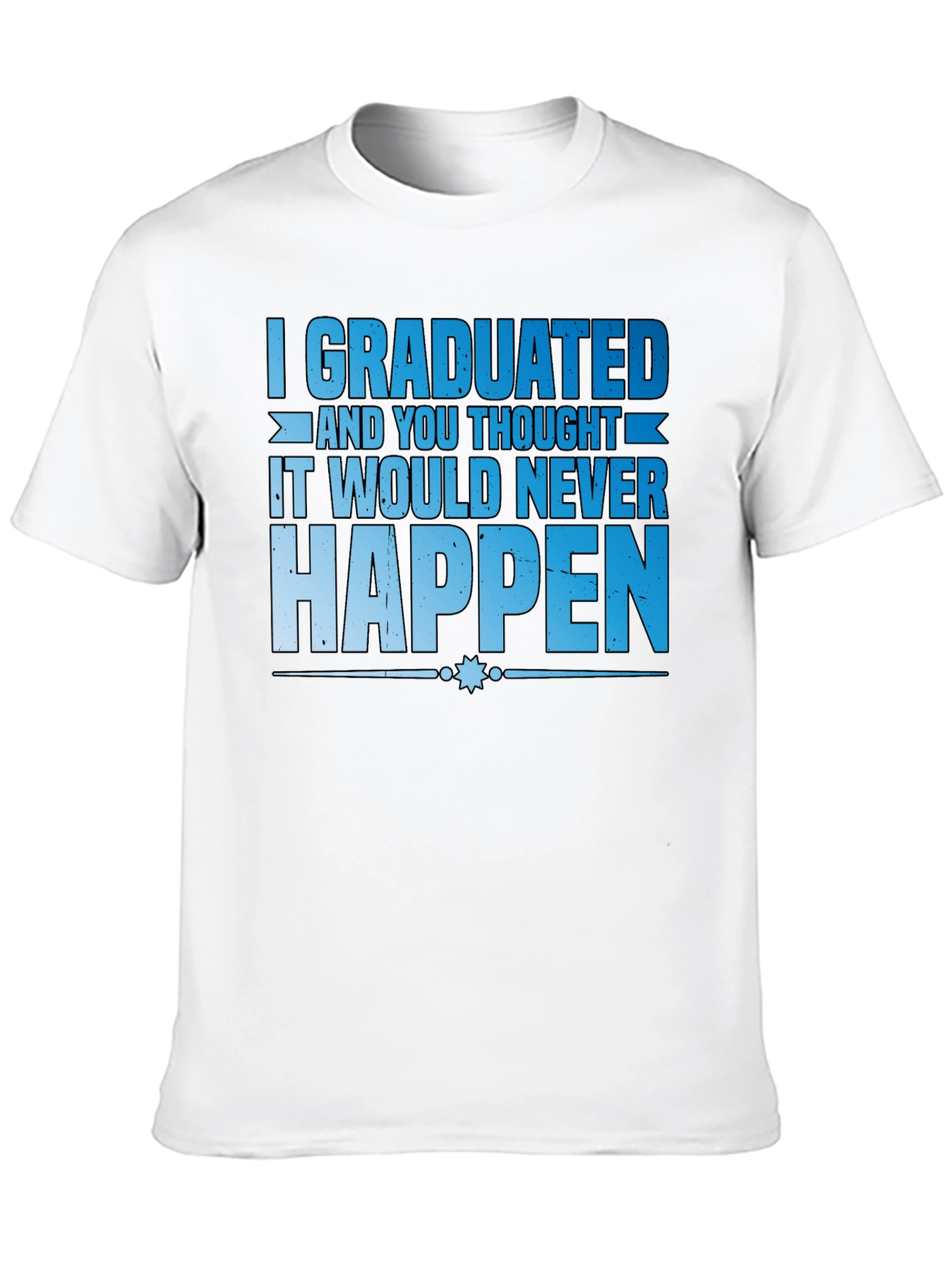 Graduated T-Shirt Funny Graduation Gift