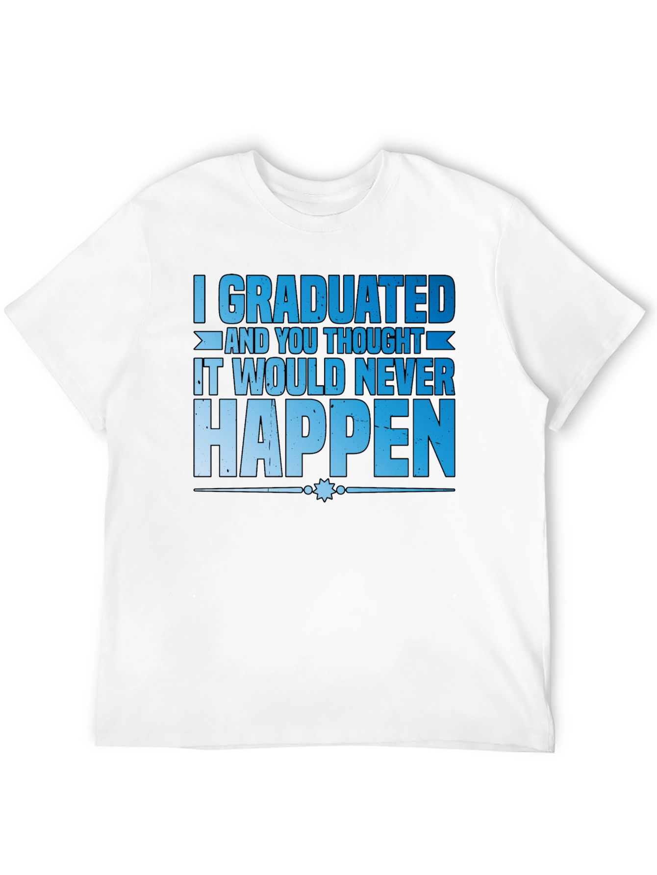 Graduated T-Shirt Funny Graduation Gift