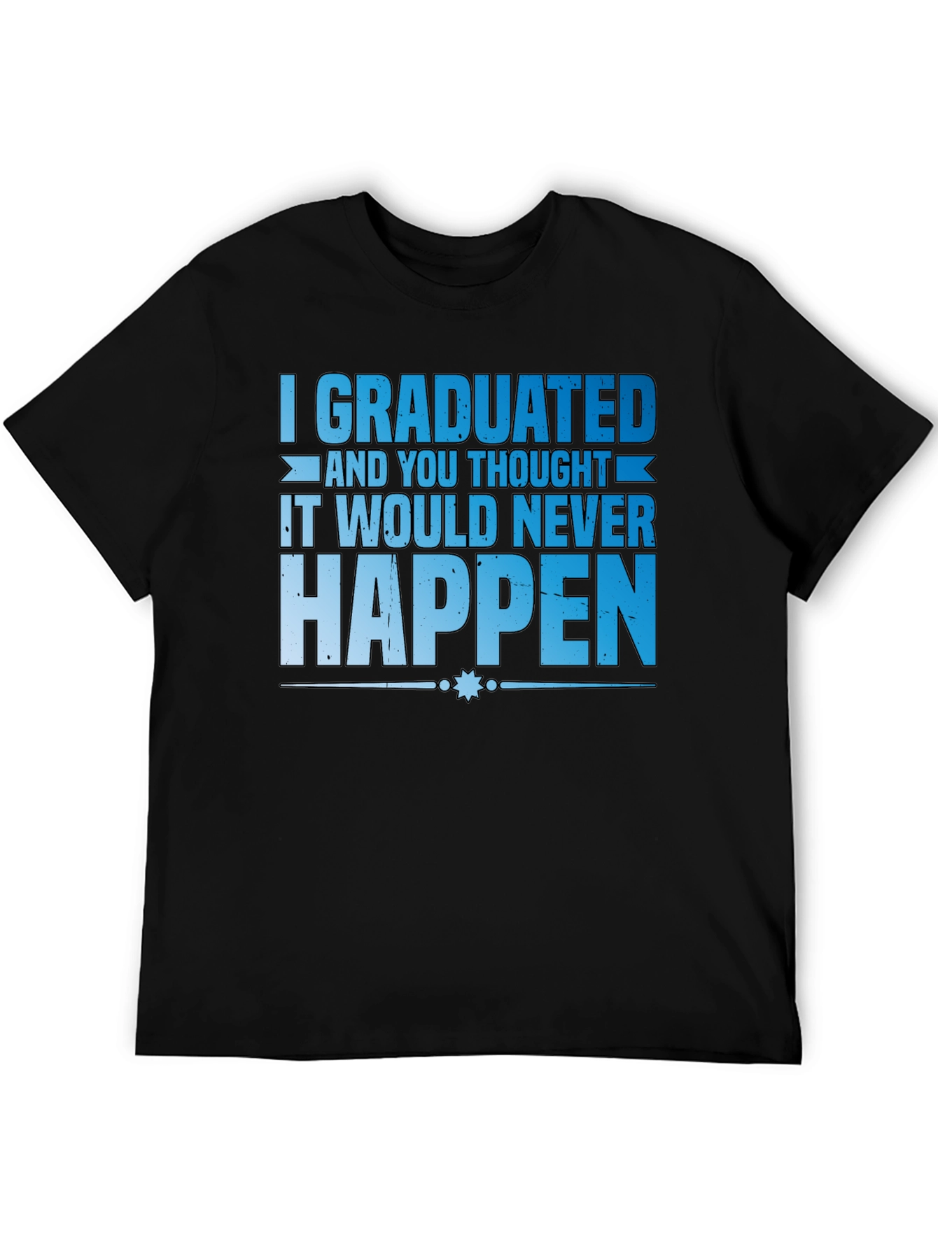 Graduated T-Shirt Funny Graduation Gift