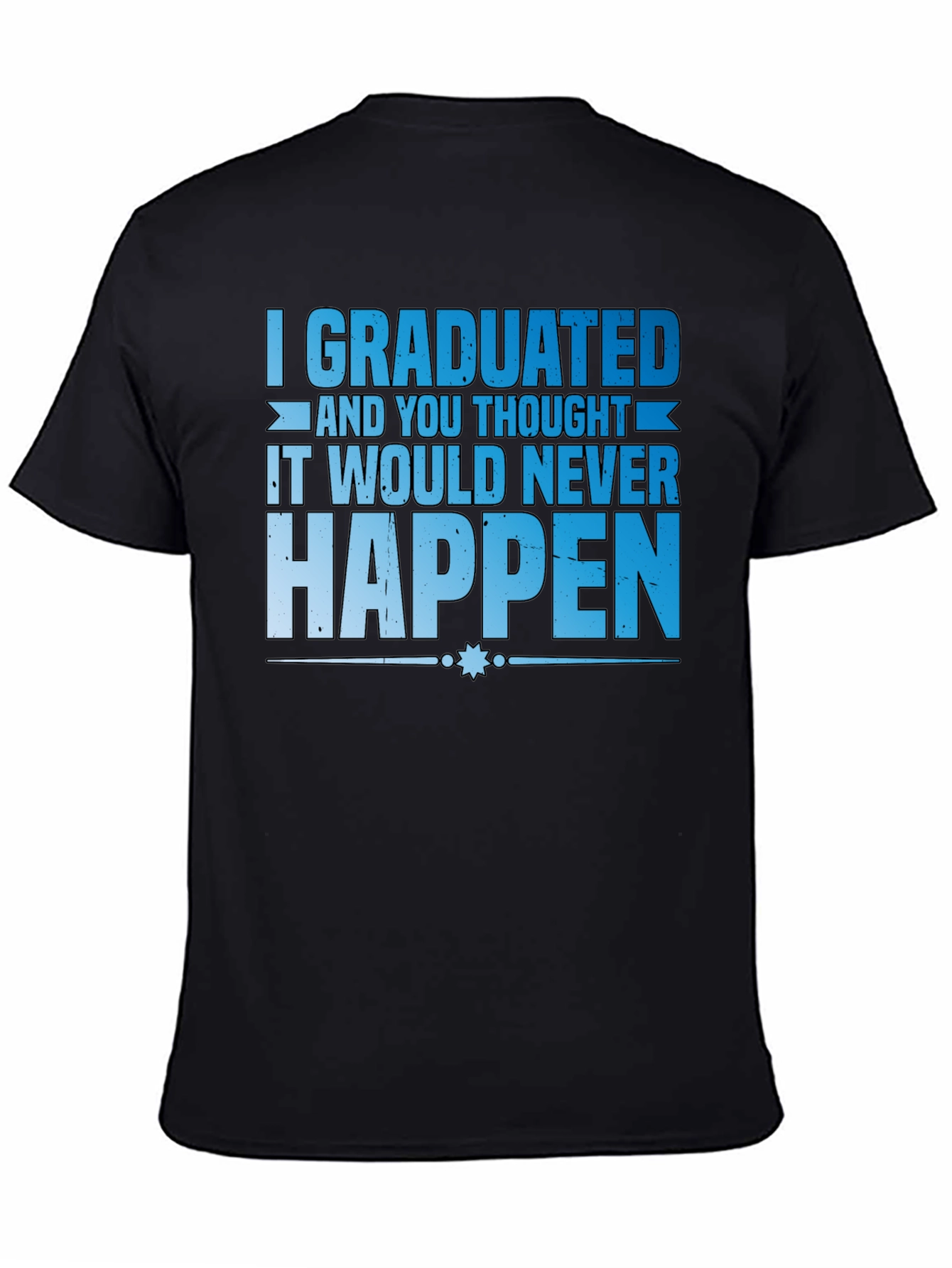 Graduated T-Shirt Funny Graduation Gift